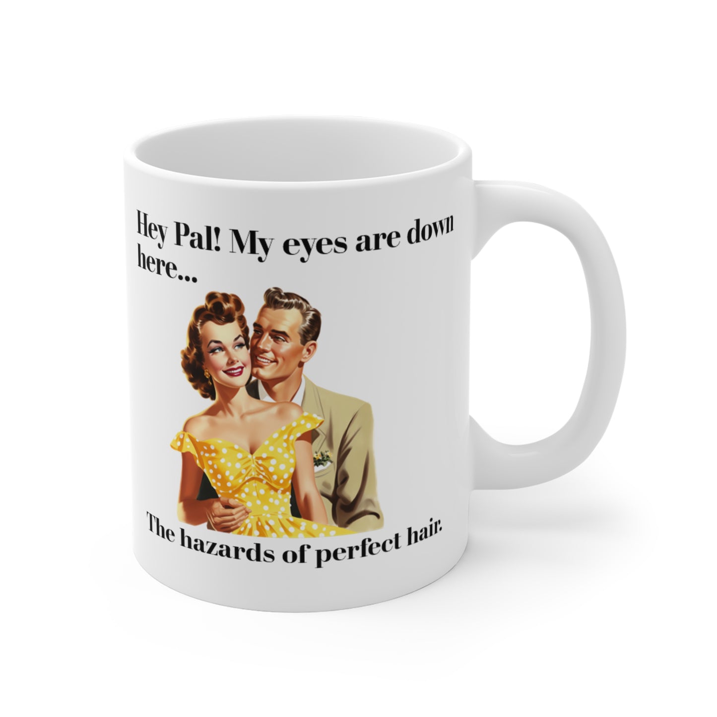 My Eyes Are Down Here 1 Mug 11oz