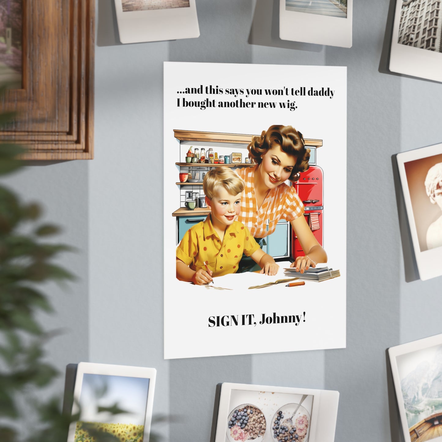 Sign it, Johnny! (Unframed Print)