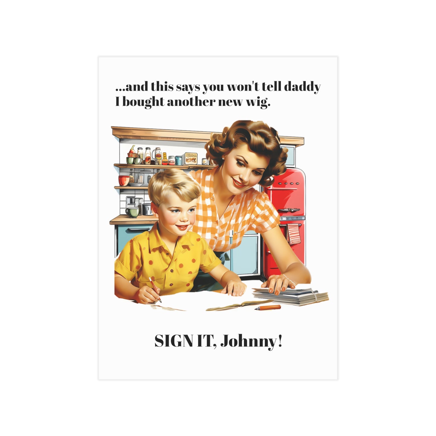 Sign it, Johnny! (Unframed Print)
