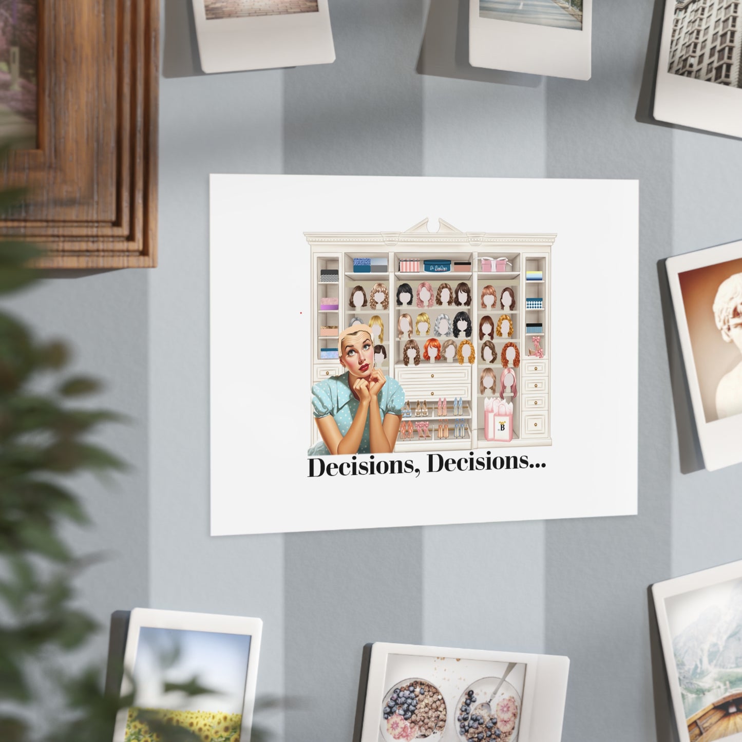 Decisions, Decisions (Unframed Print)