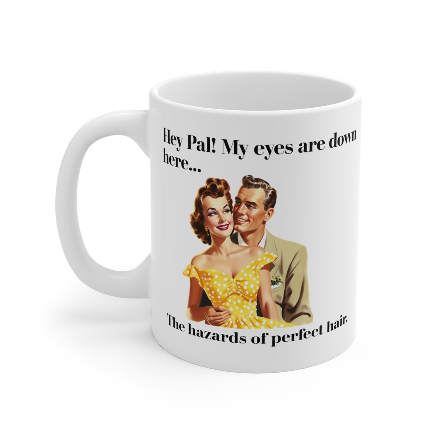 My Eyes Are Down Here 1 Mug 11oz