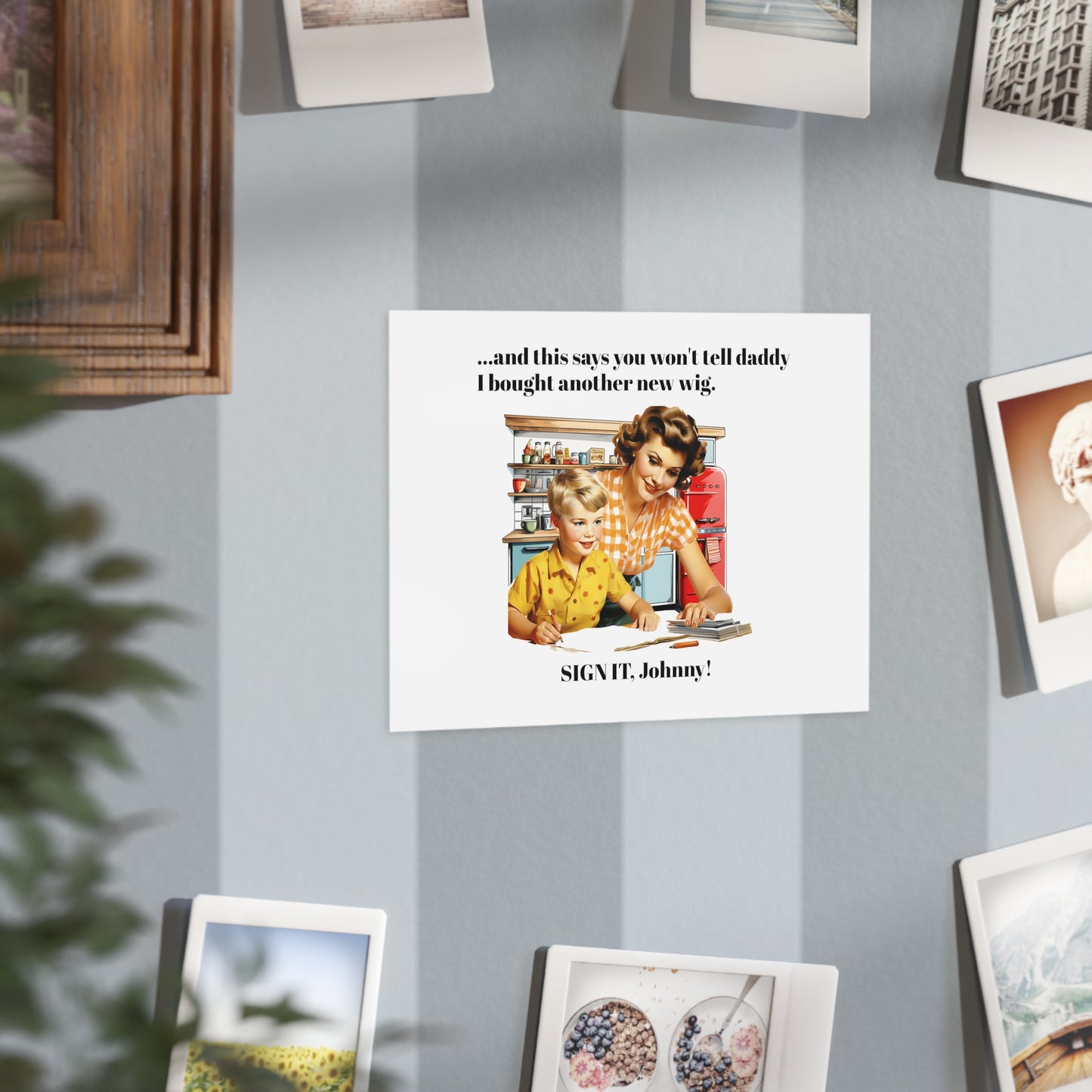 Sign it, Johnny! (Unframed Print)