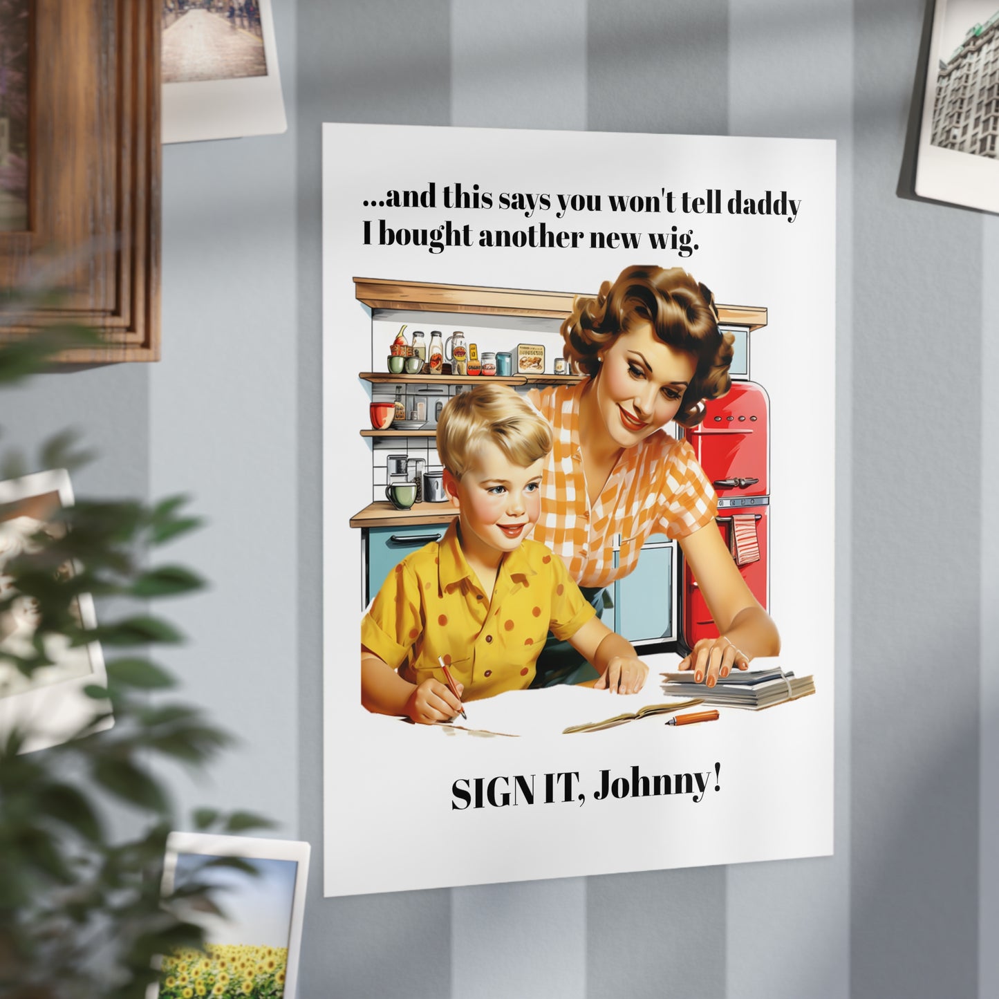 Sign it, Johnny! (Unframed Print)
