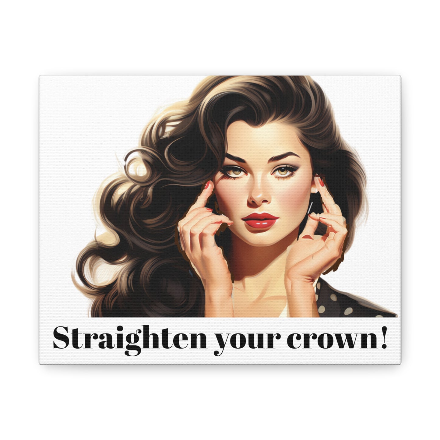 Straighten Your Crown (Wall Canvas)