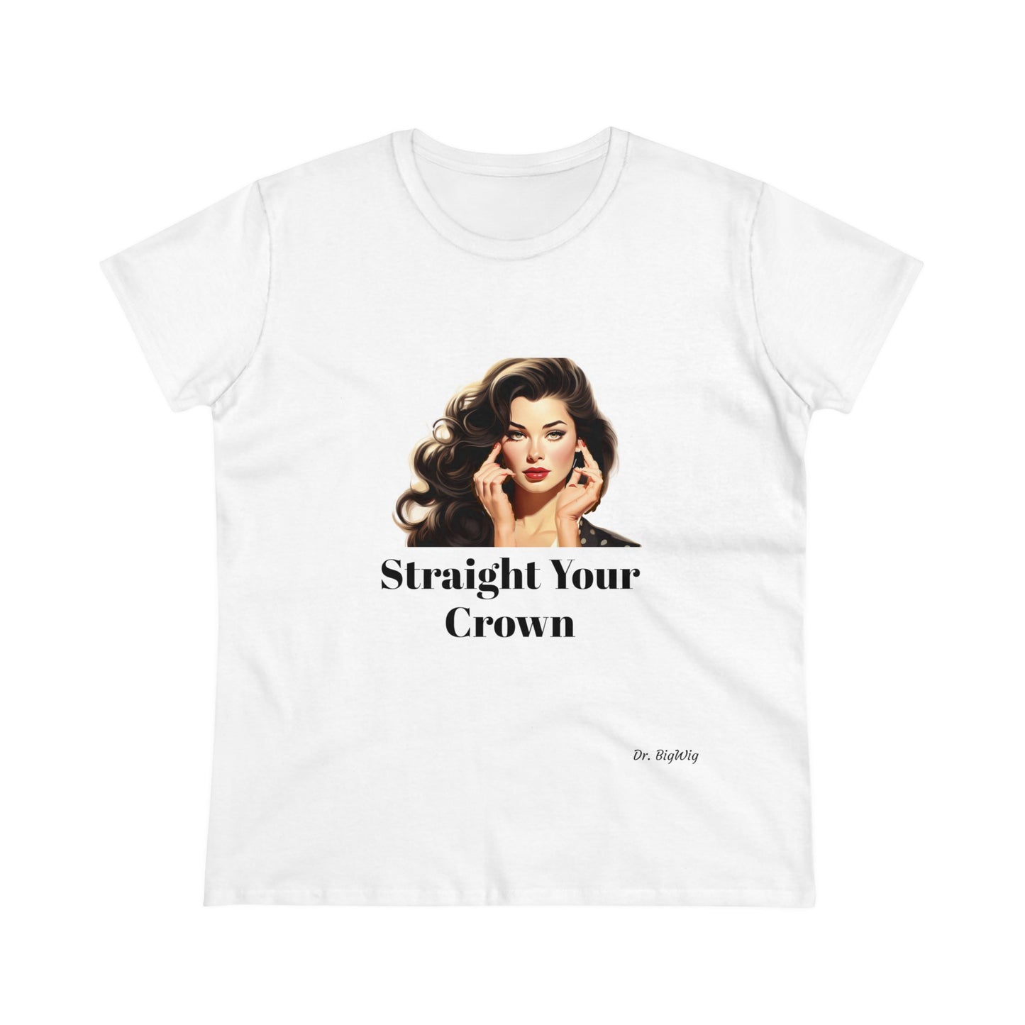 Straighten Your Crown (Women's Midweight Cotton Tee)