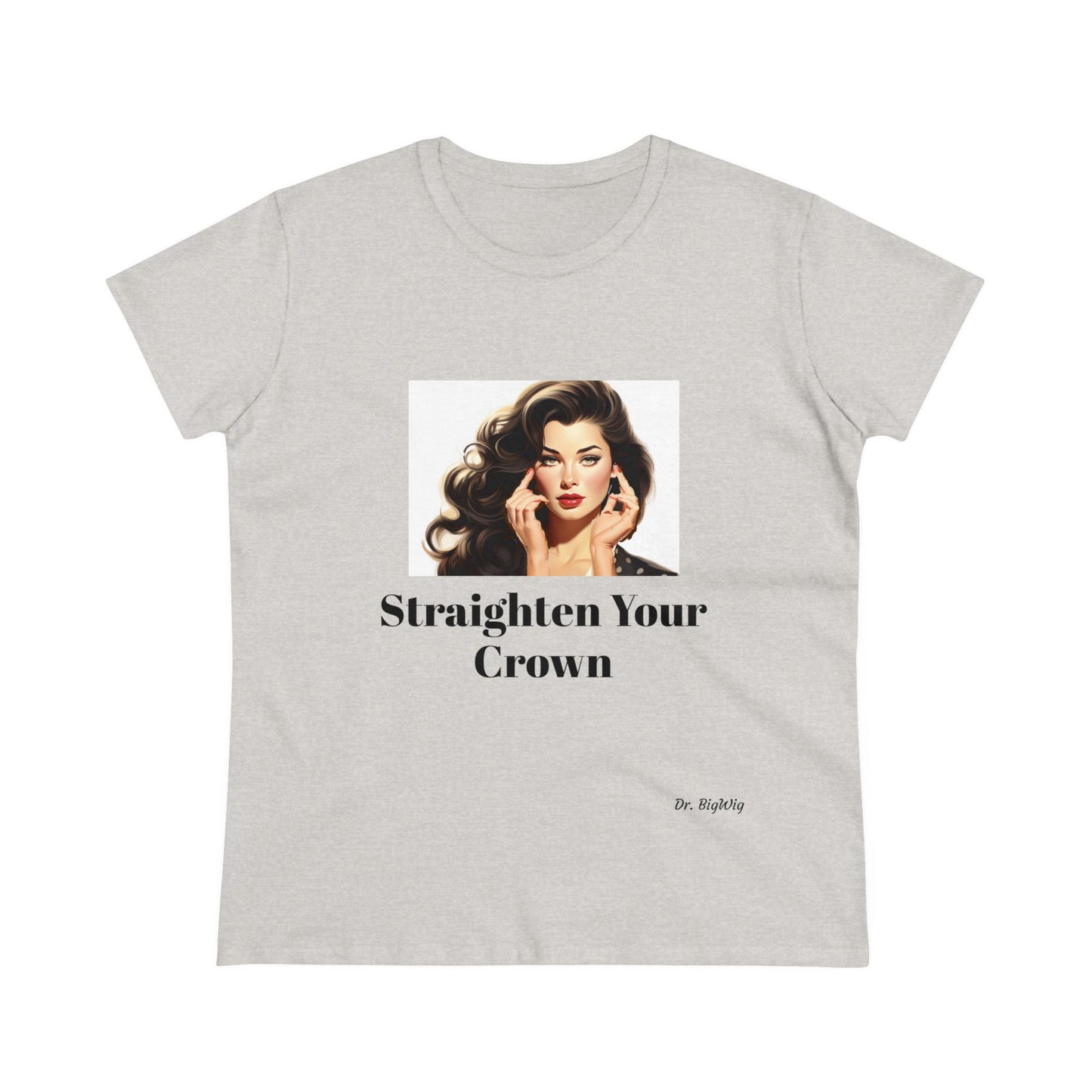 Straighten Your Crown (Women's Midweight Cotton Tee)