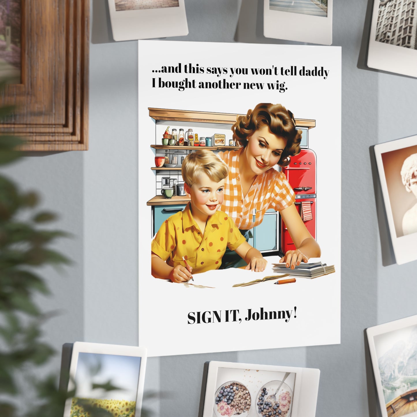 Sign it, Johnny! (Unframed Print)