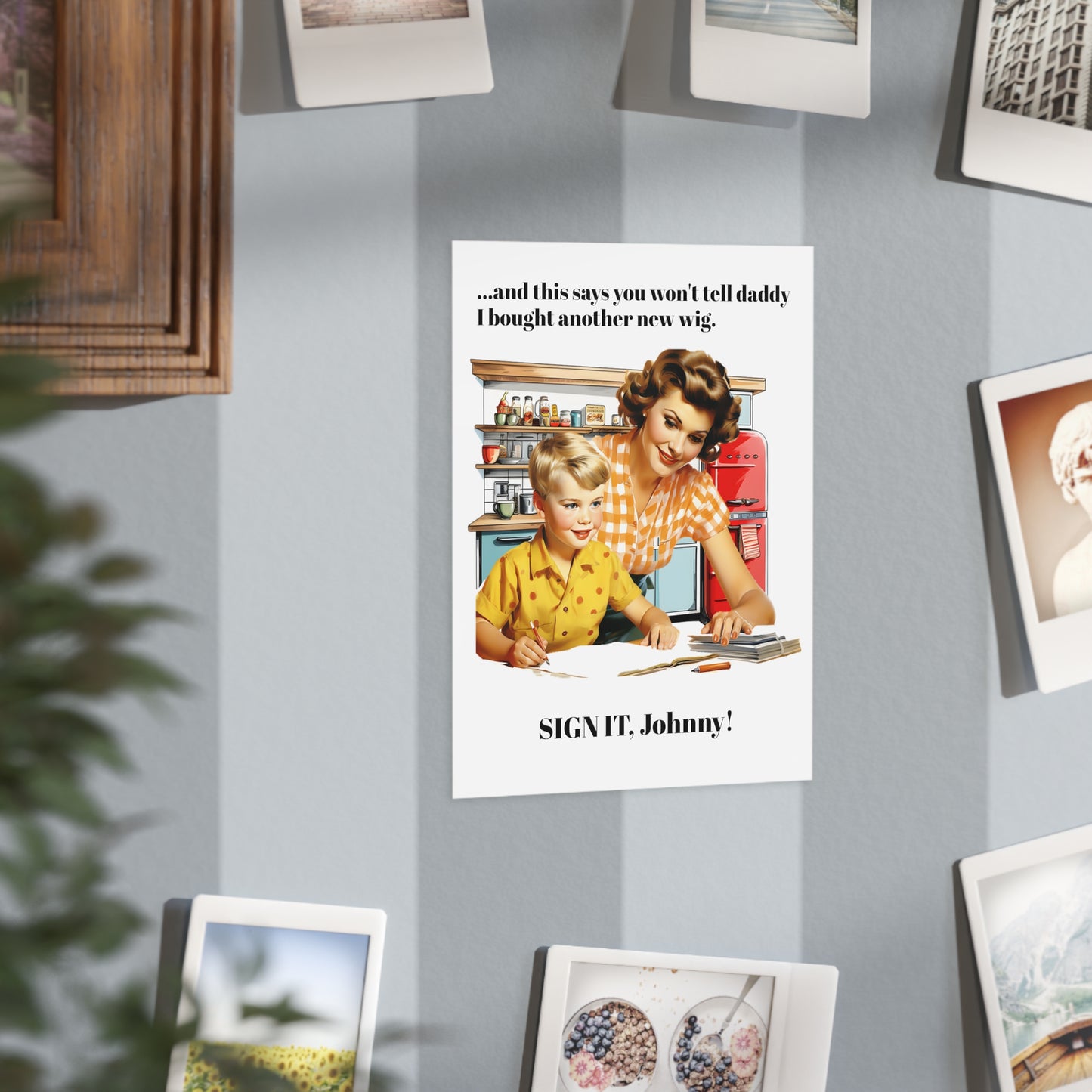 Sign it, Johnny! (Unframed Print)