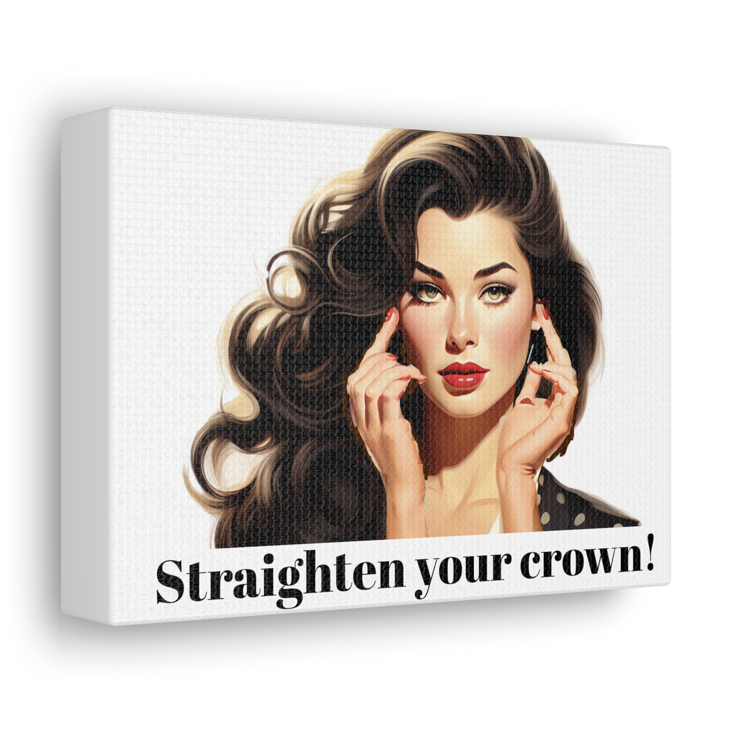 Straighten Your Crown (Wall Canvas)
