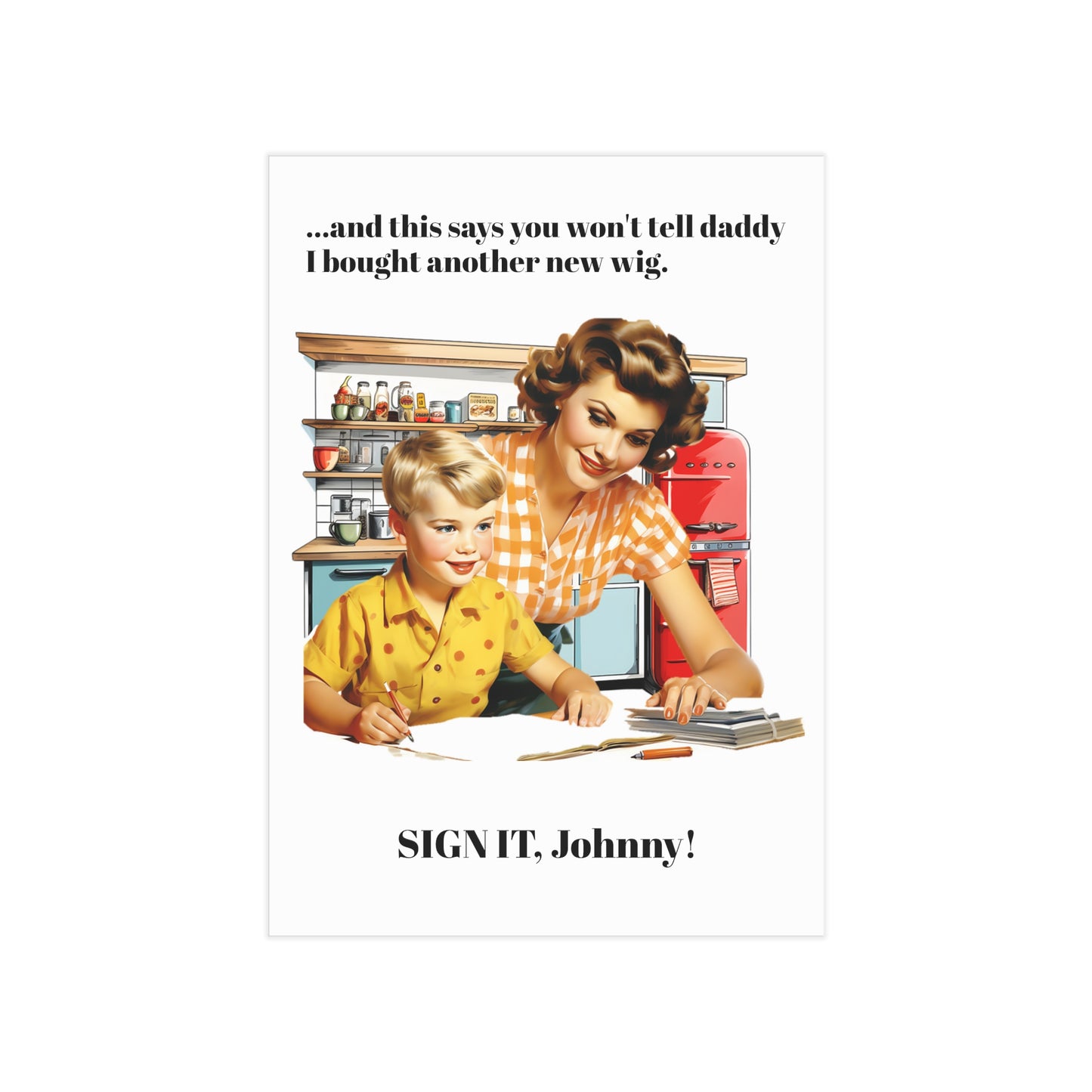 Sign it, Johnny! (Unframed Print)