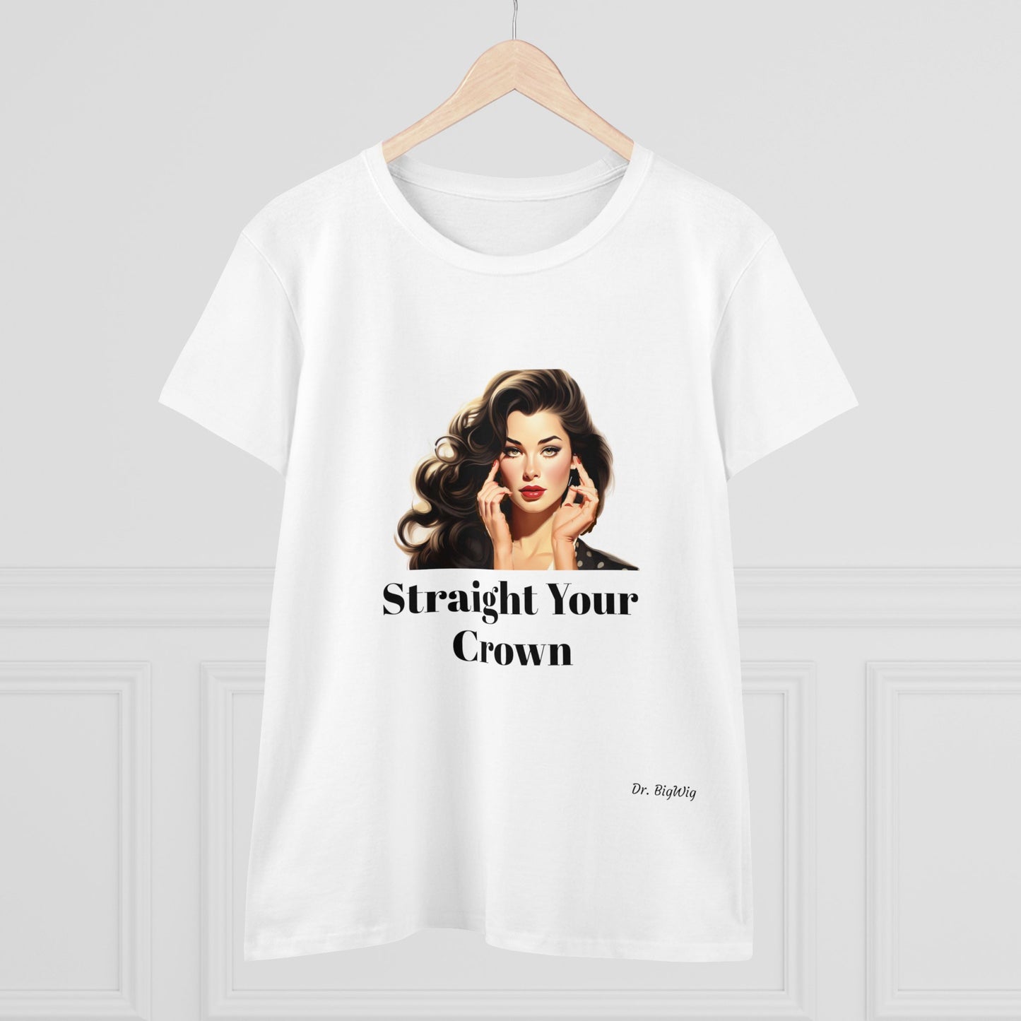 Straighten Your Crown (Women's Midweight Cotton Tee)