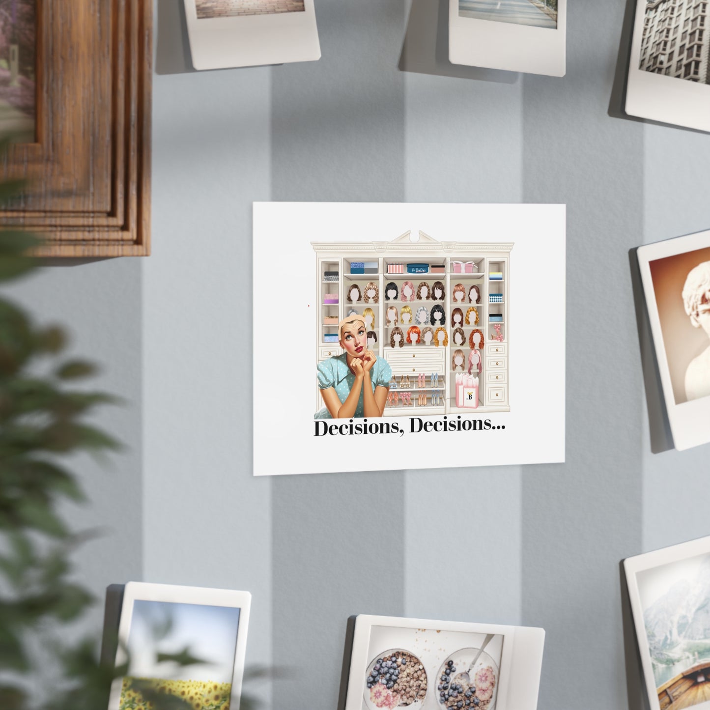 Decisions, Decisions (Unframed Print)