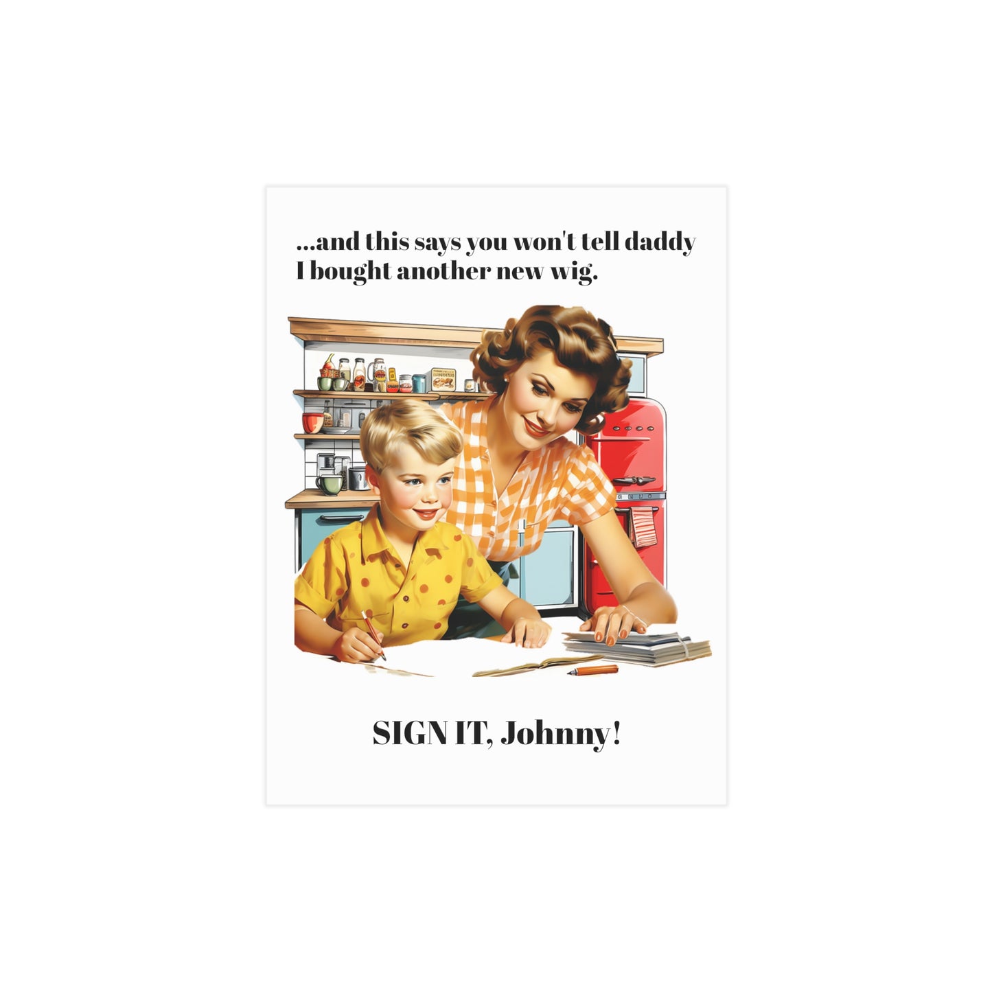 Sign it, Johnny! (Unframed Print)