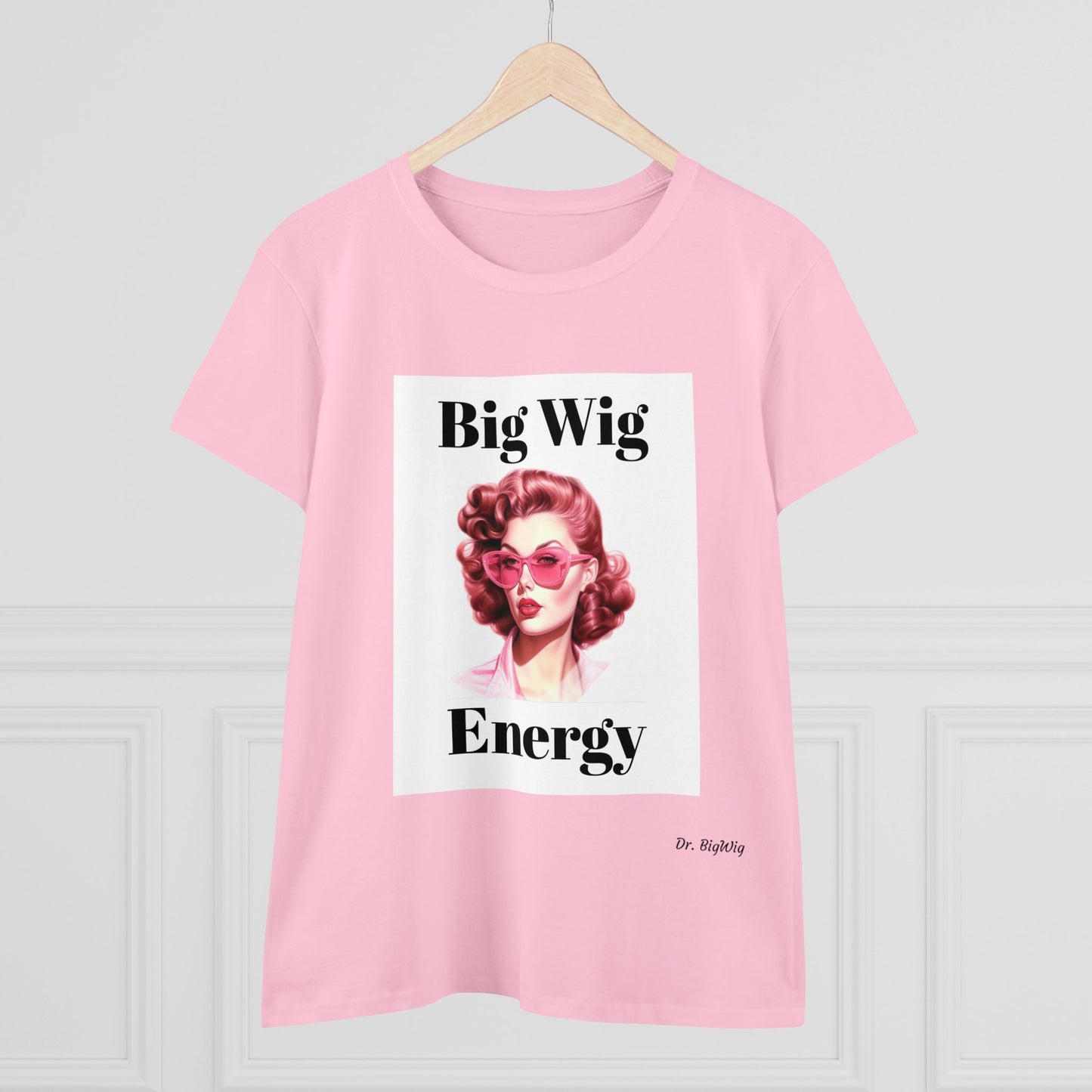 2 Big Wig Energy (Women's Midweight Cotton Tee)