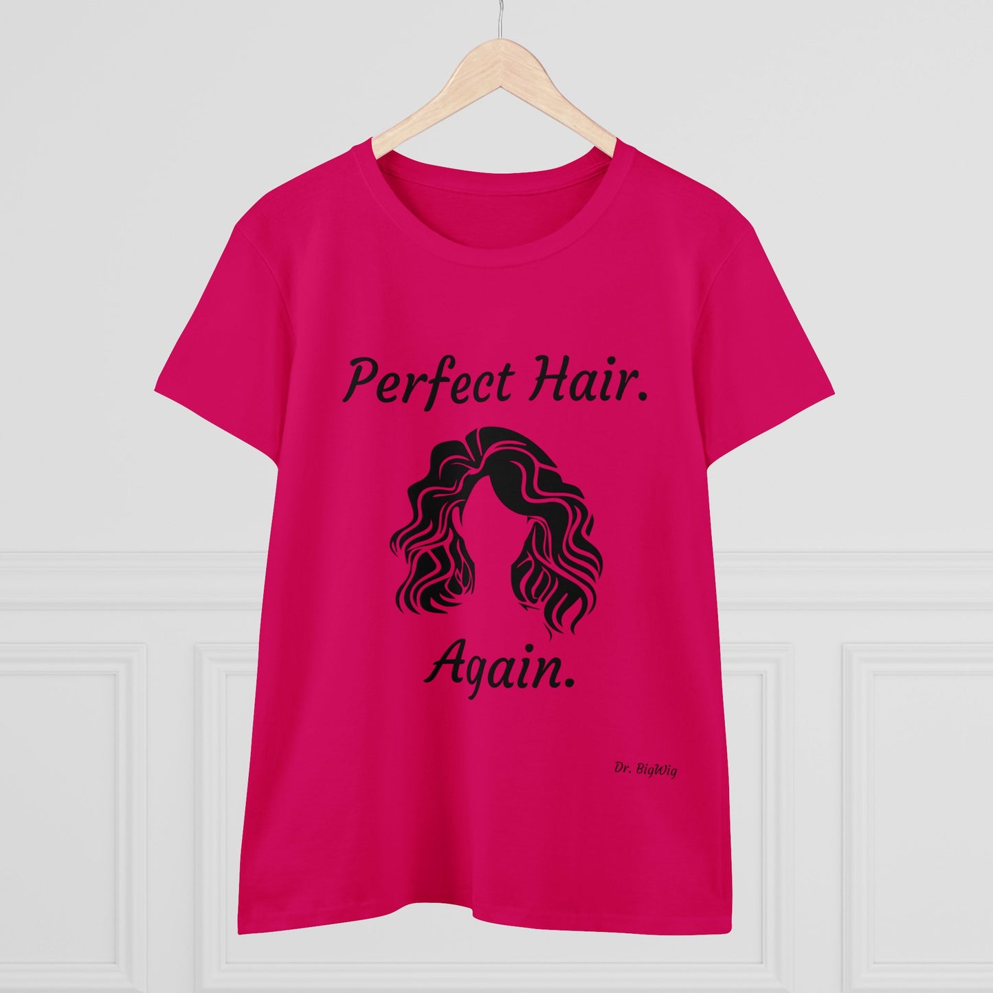 Perfect Hair. Again. (Women's Midweight Cotton Tee)