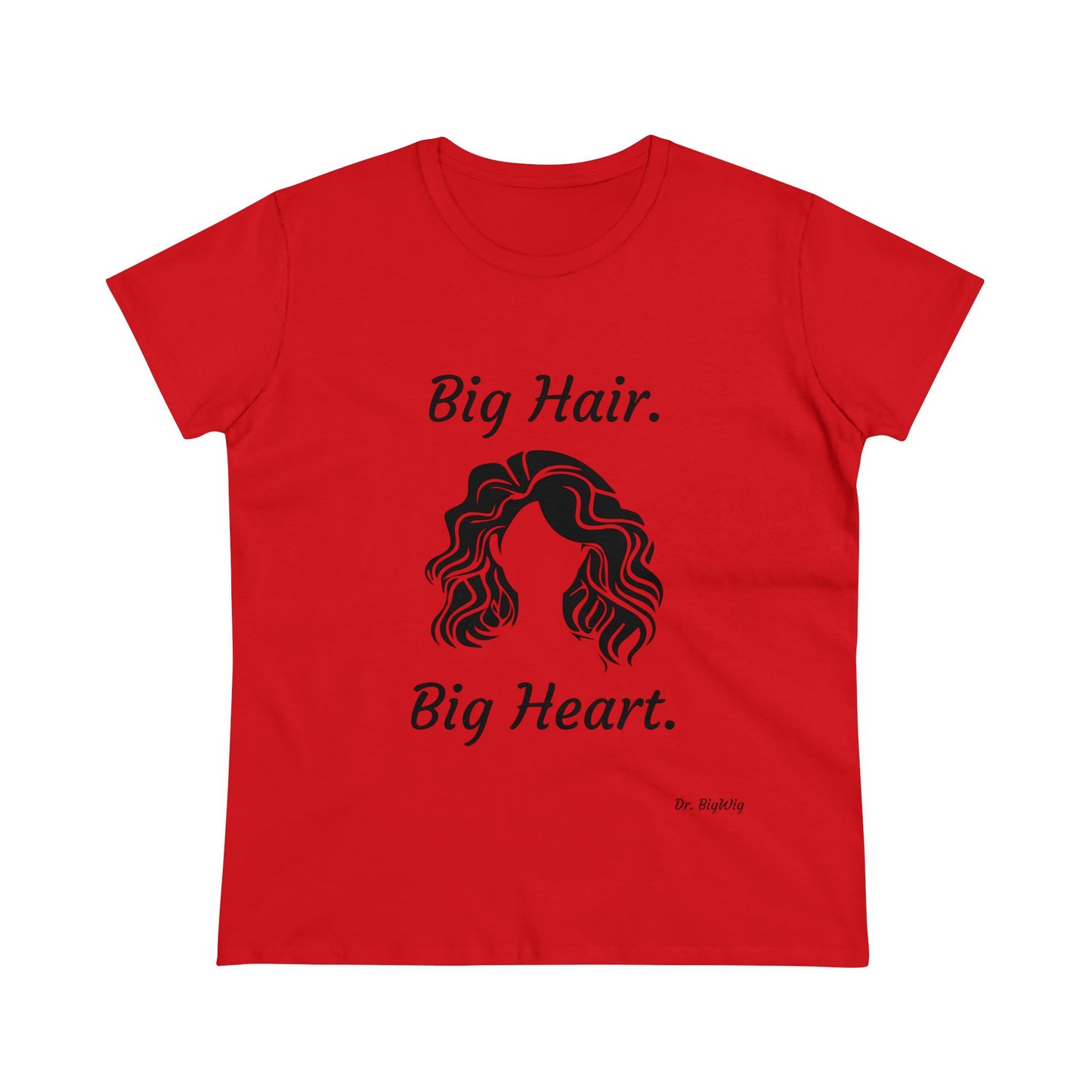 Big Hair Big Heart (Women's Midweight Cotton Tee)