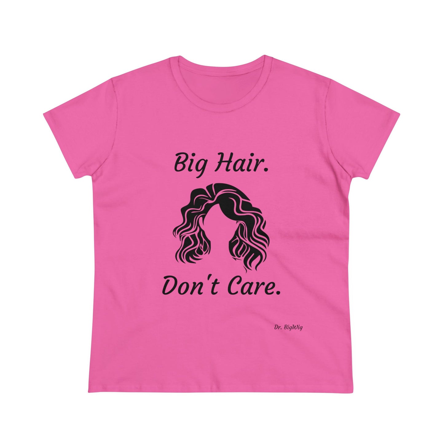 Big Hair Don't Care (Women's Midweight Cotton Tee)