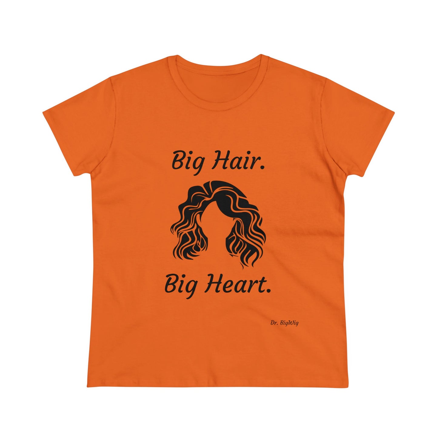 Big Hair Big Heart (Women's Midweight Cotton Tee)