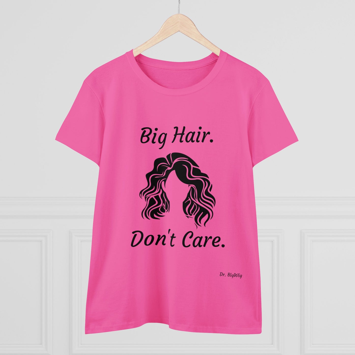 Big Hair Don't Care (Women's Midweight Cotton Tee)