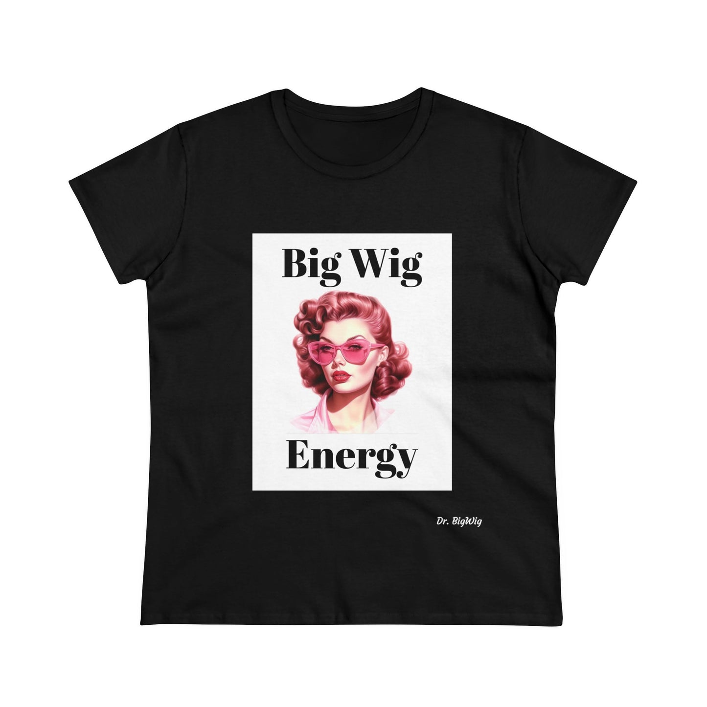 2 Big Wig Energy (Women's Midweight Cotton Tee)