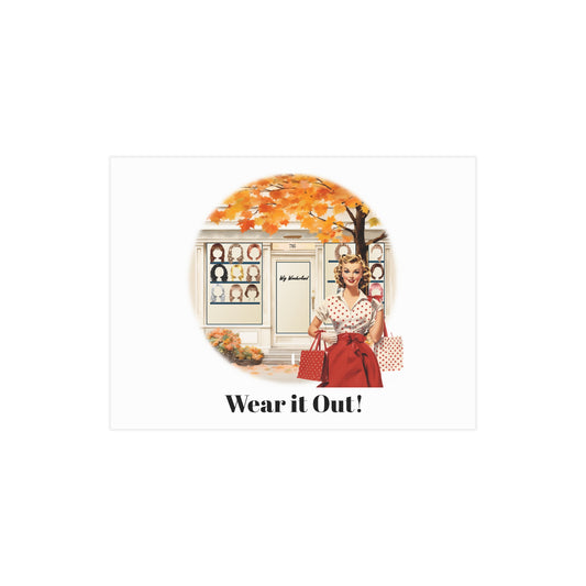 Wear It Out  (Unframed Print)