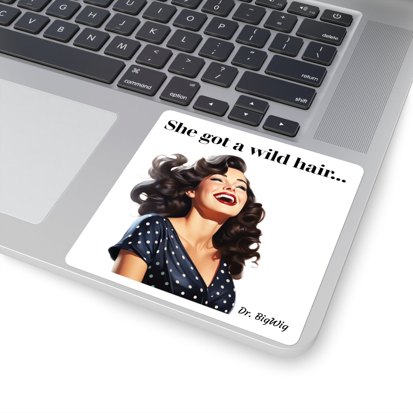 She Got a Wild Hair (Sticker)