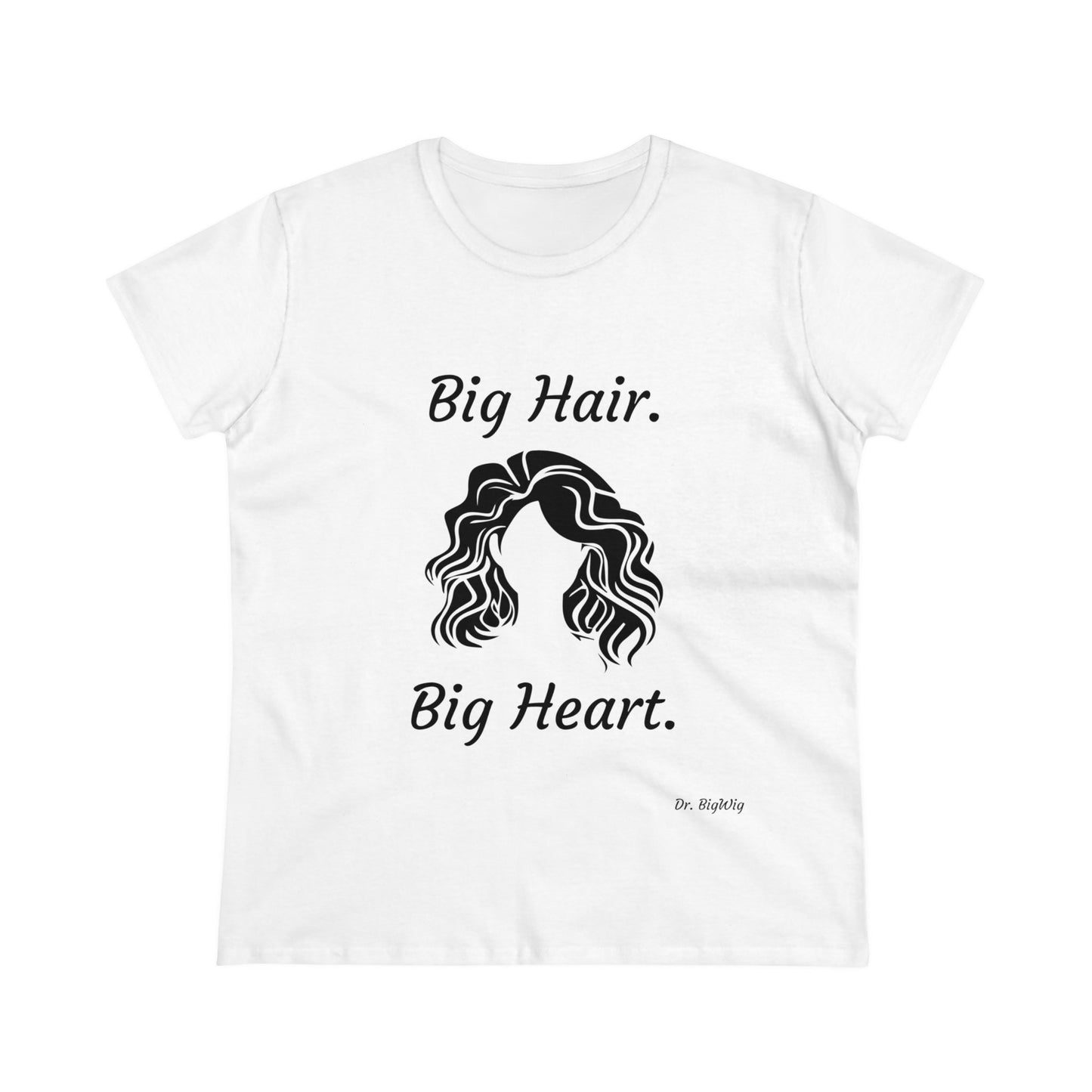 Big Hair Big Heart (Women's Midweight Cotton Tee)