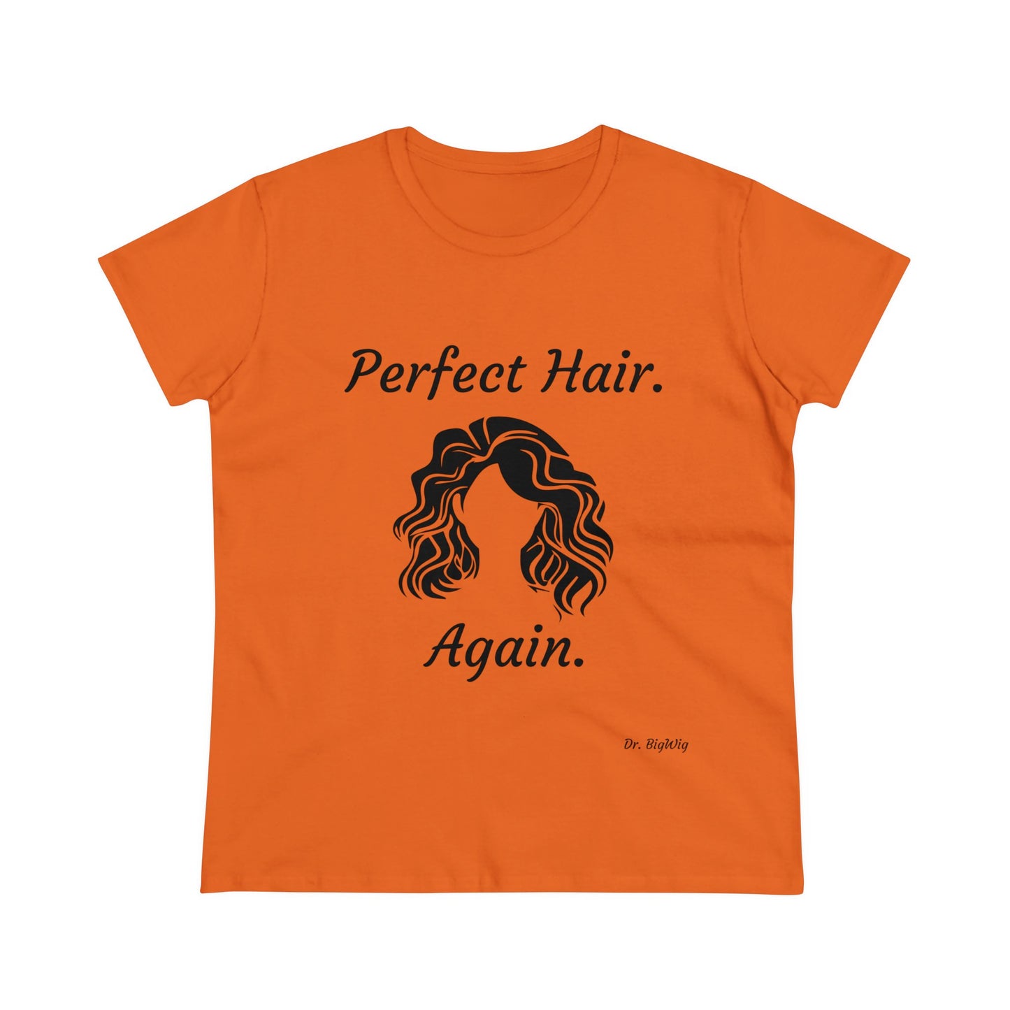 Perfect Hair. Again. (Women's Midweight Cotton Tee)