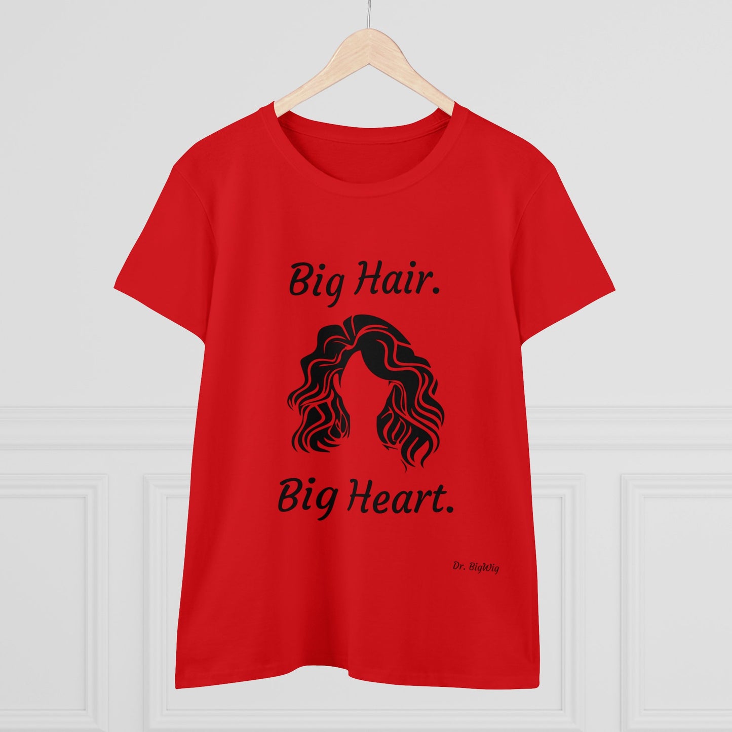 Big Hair Big Heart (Women's Midweight Cotton Tee)