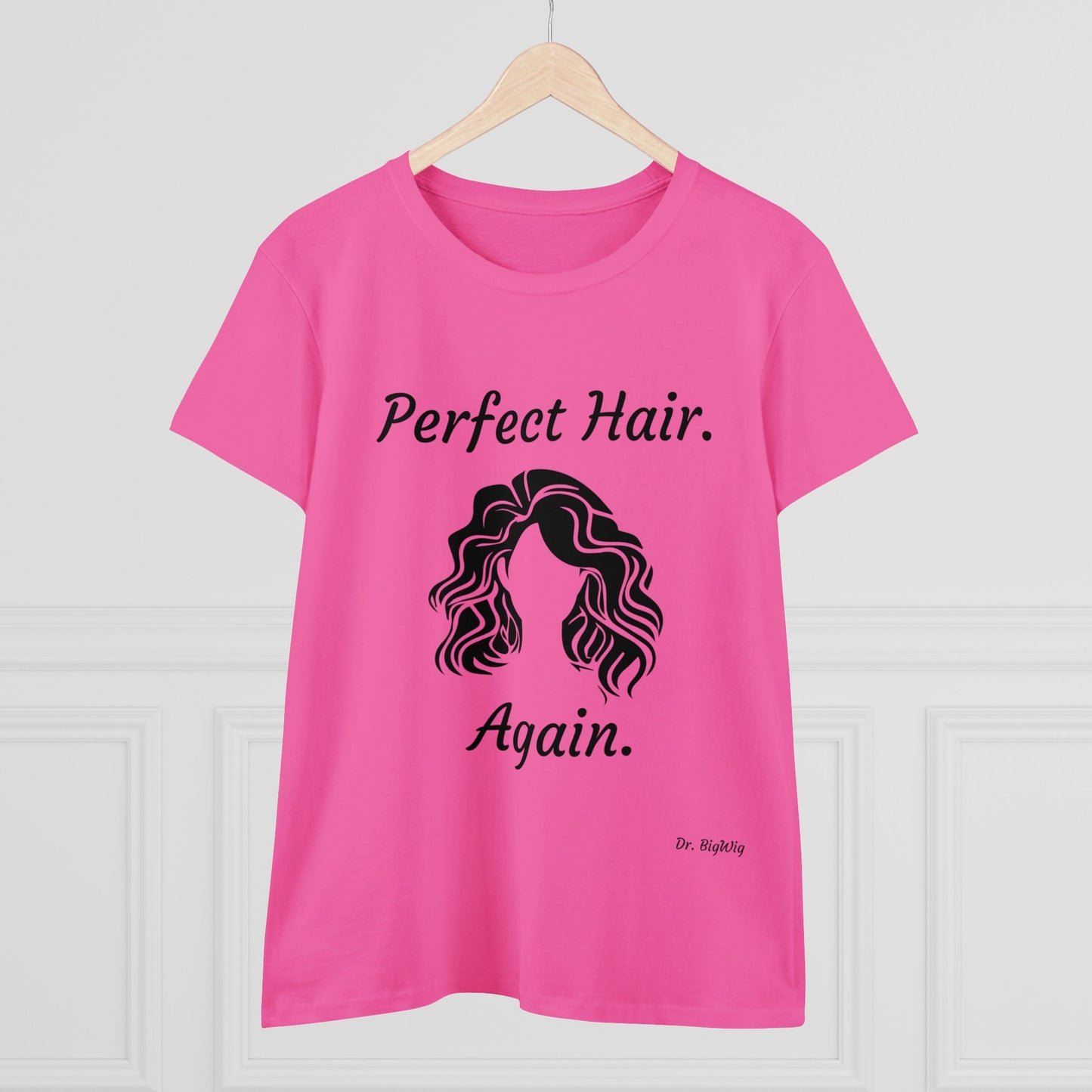 Perfect Hair. Again. (Women's Midweight Cotton Tee)