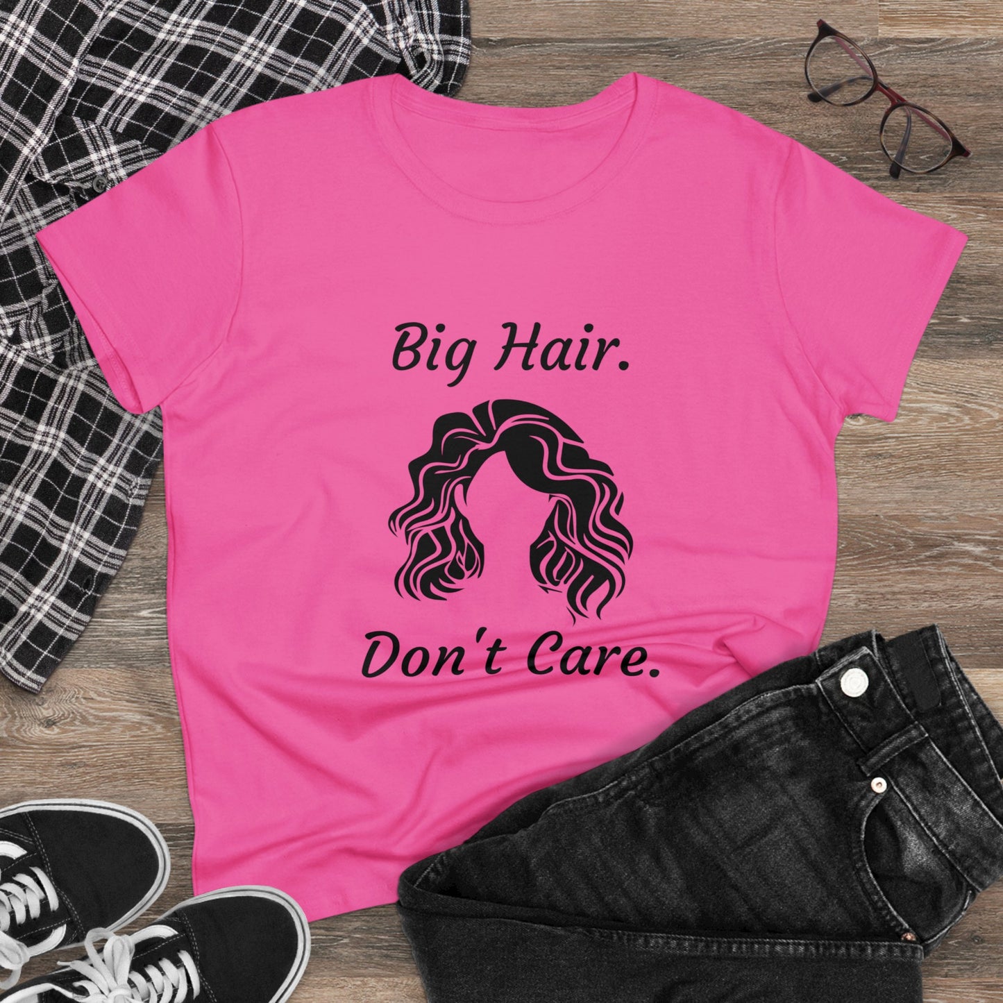 Big Hair Don't Care (Women's Midweight Cotton Tee)