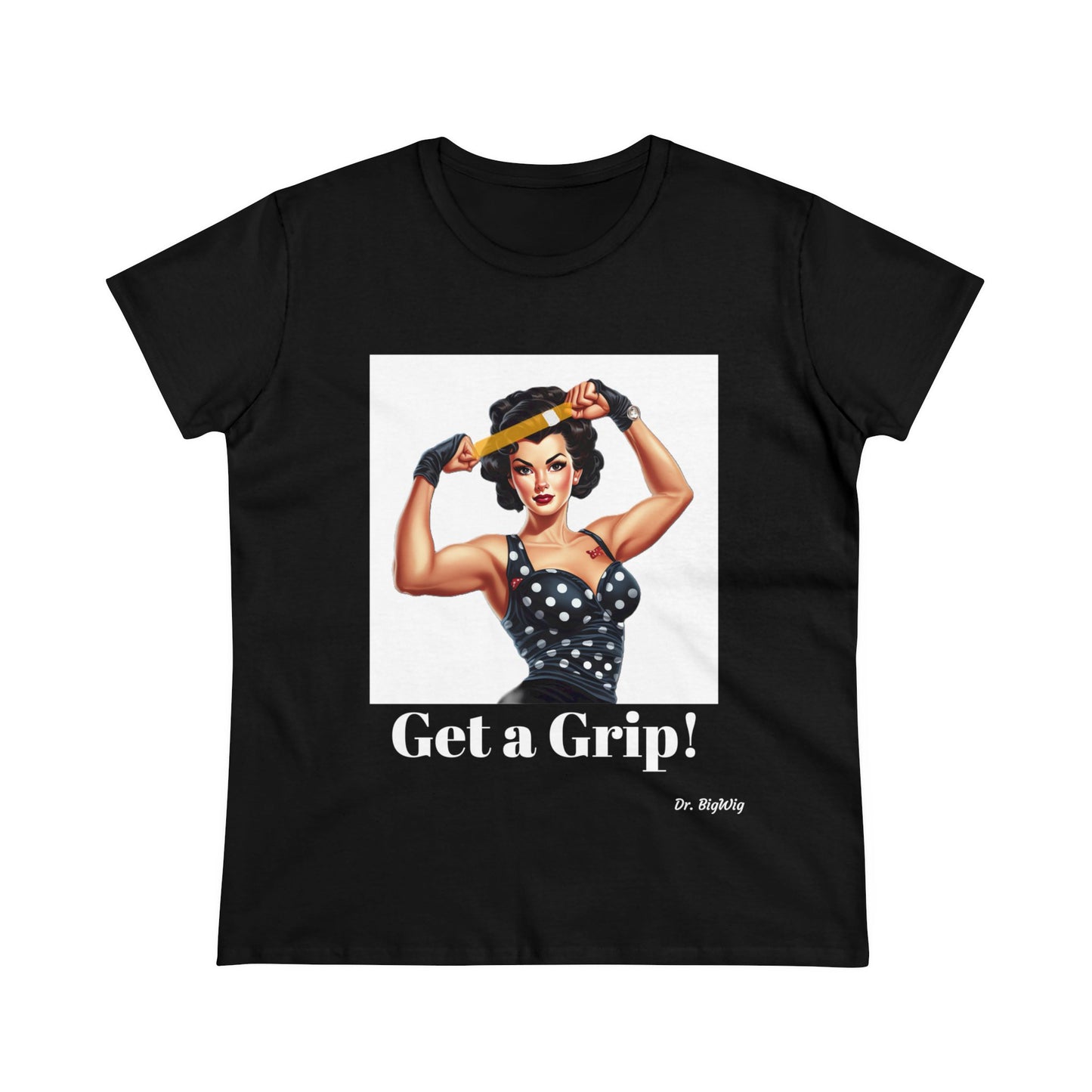 1 Get a Grip! (Women's Midweight Cotton Tee)