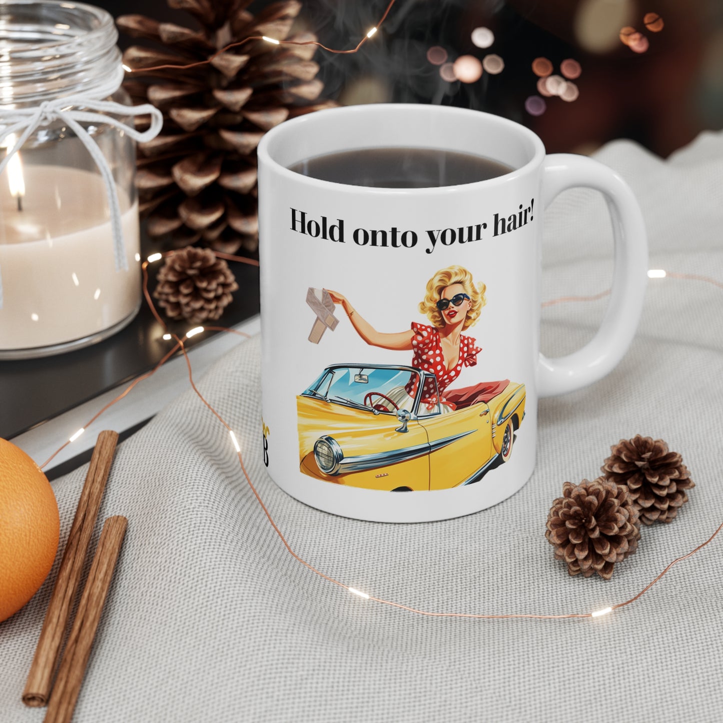Hold Onto Your Hair Mug 11oz