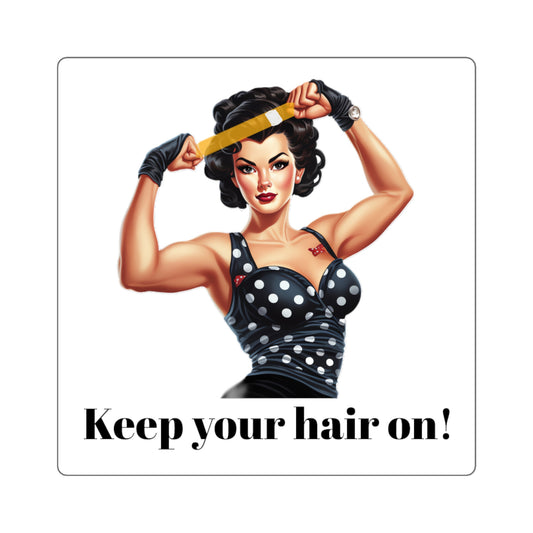 Keep Your Hair On! (Sticker)