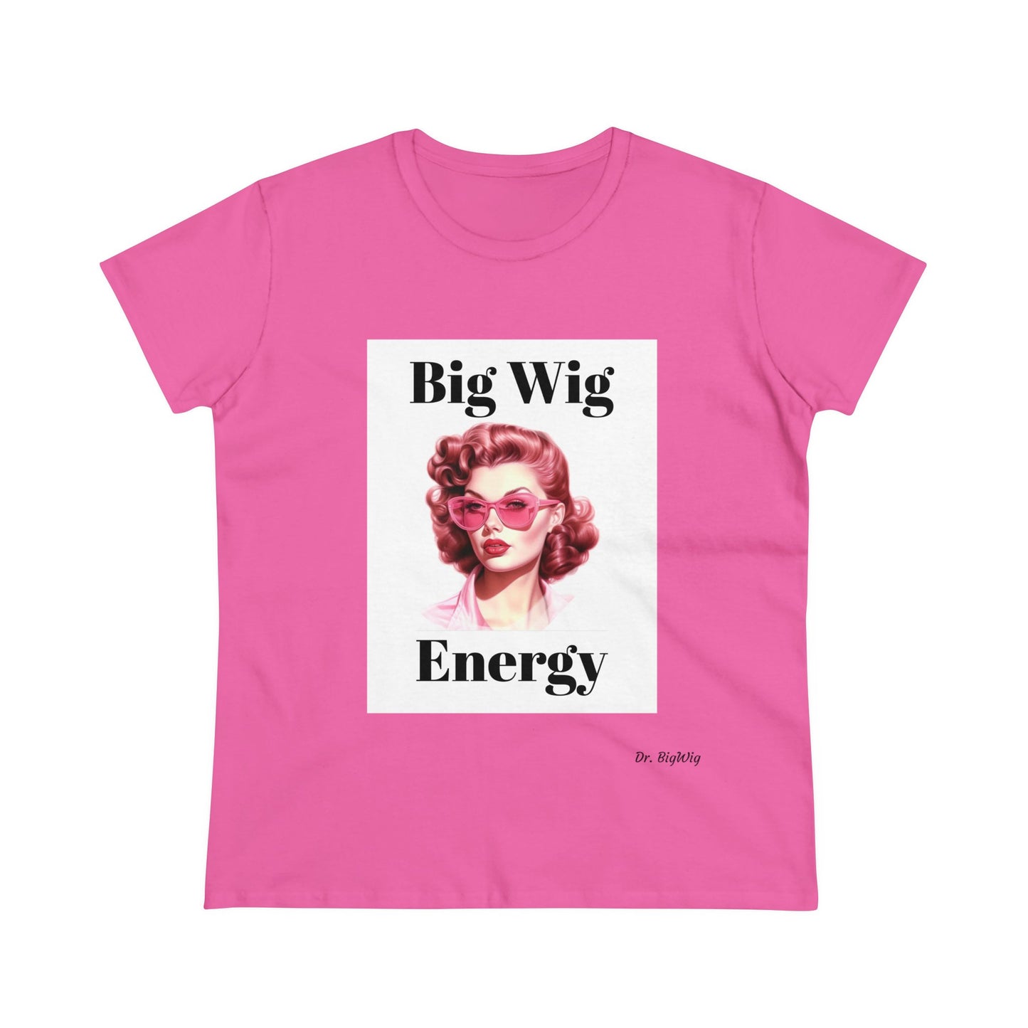 2 Big Wig Energy (Women's Midweight Cotton Tee)