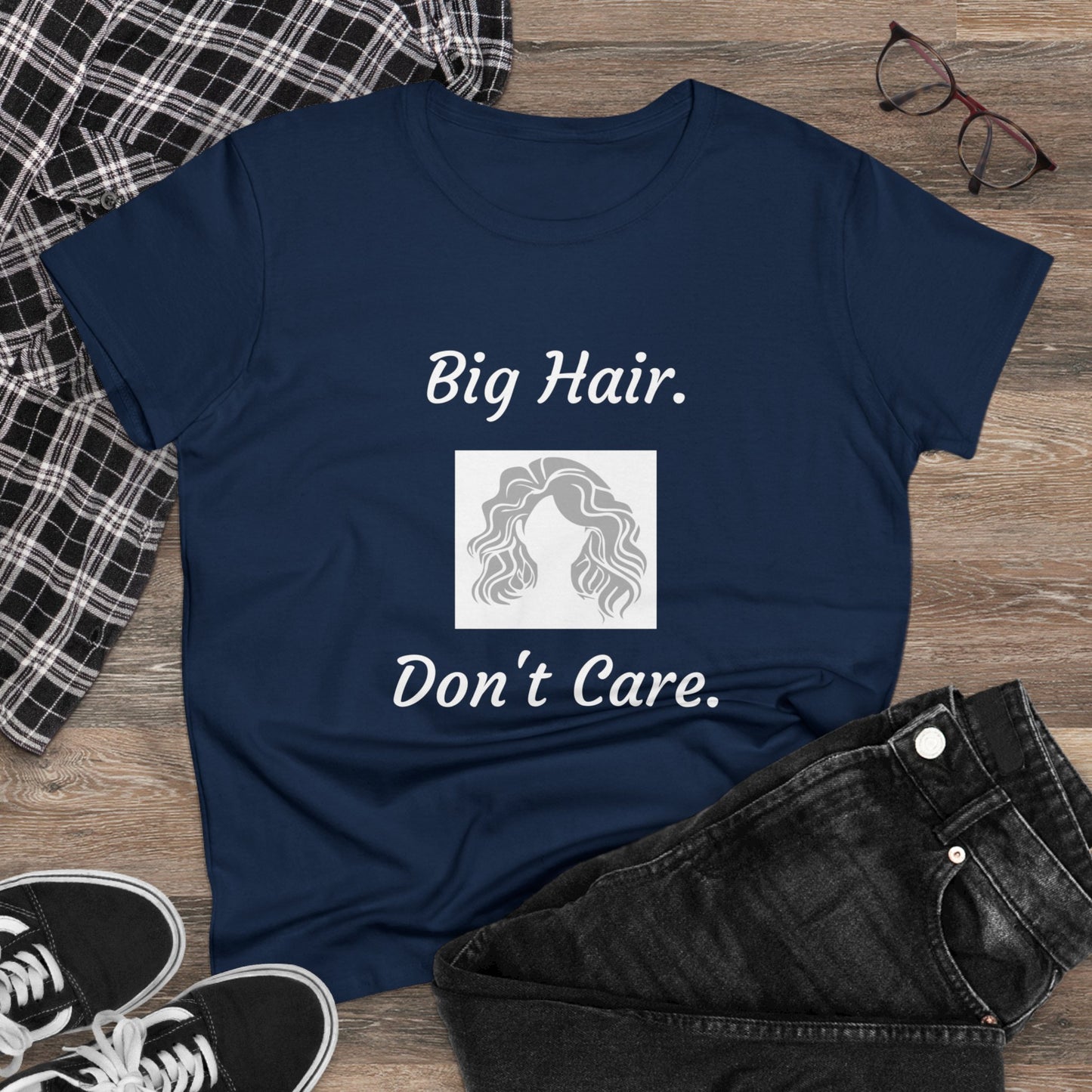 Big Hair Don't Care (Women's Midweight Cotton Tee)