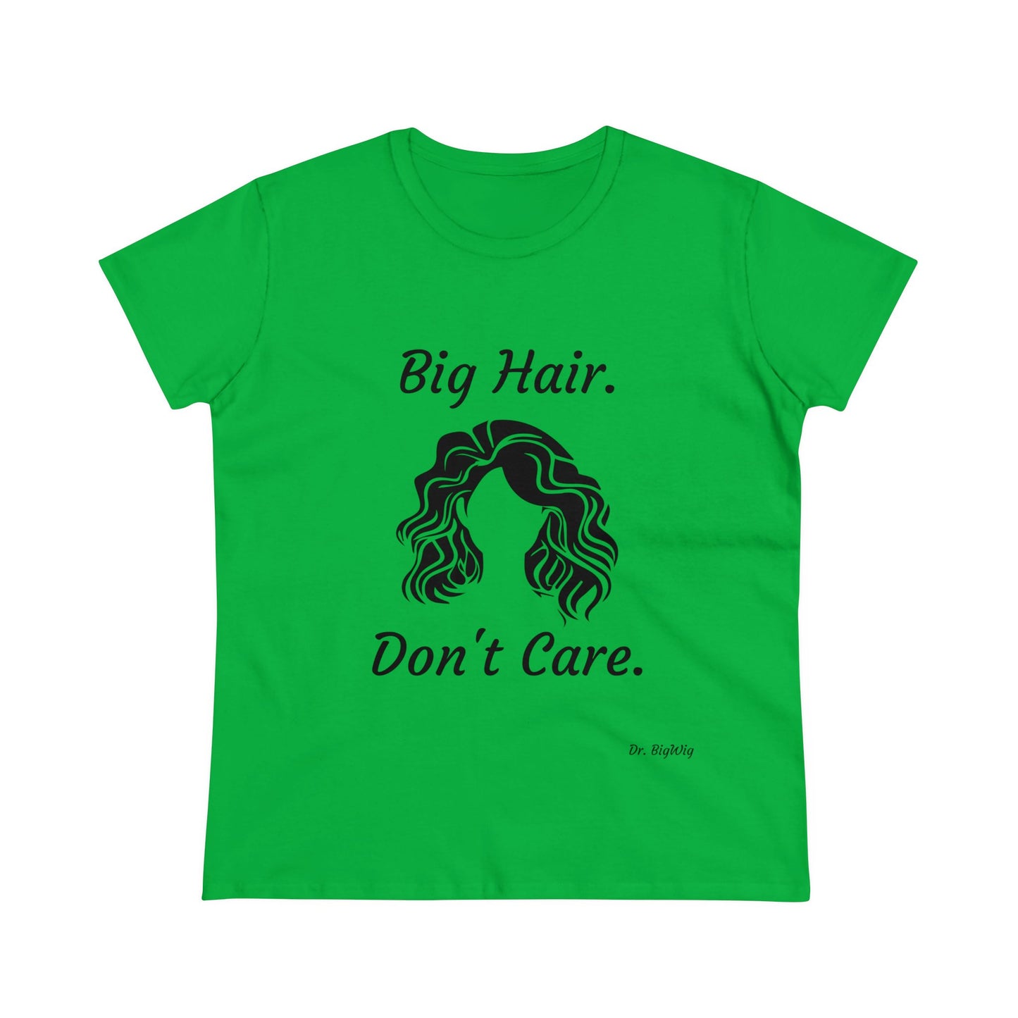 Big Hair Don't Care (Women's Midweight Cotton Tee)