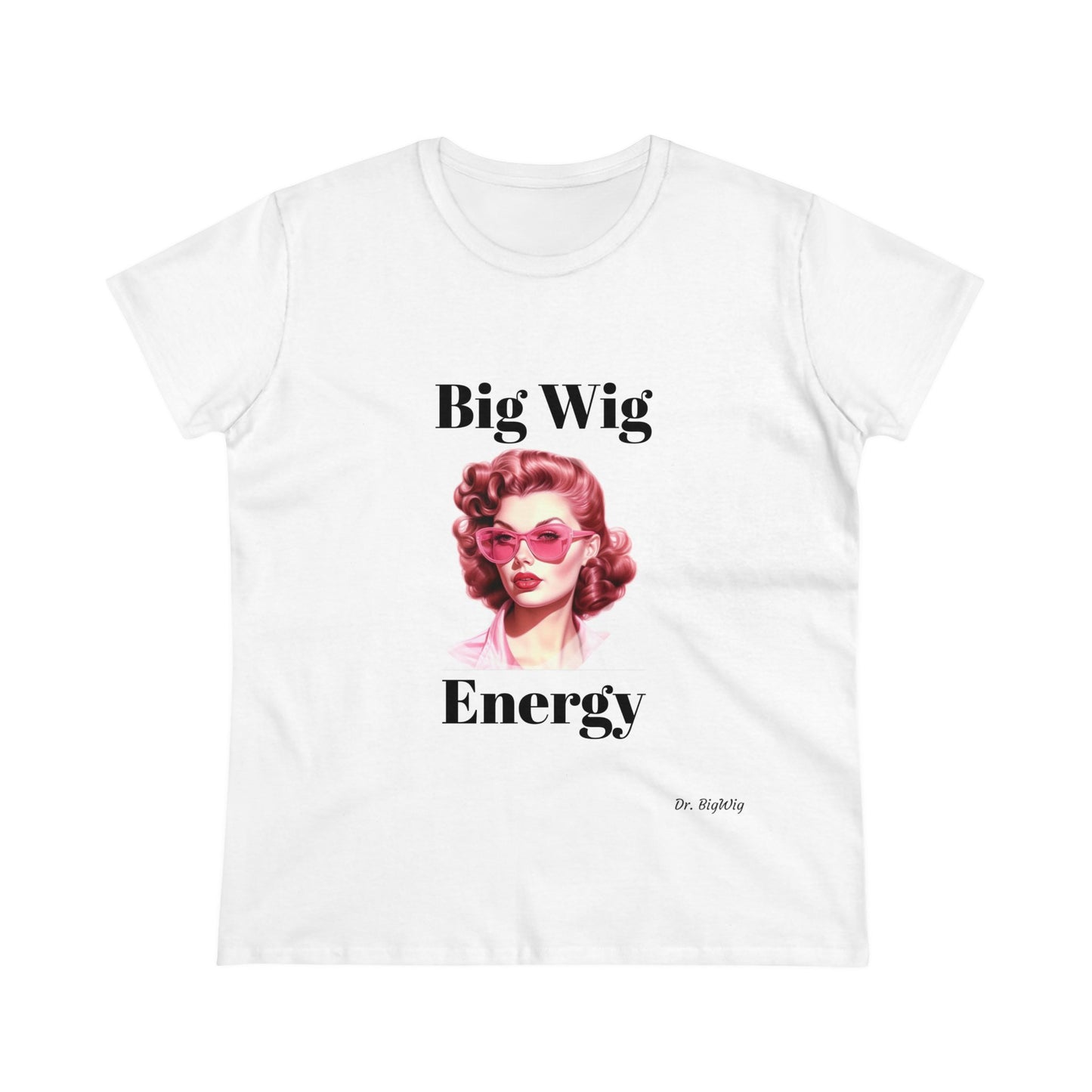 2 Big Wig Energy (Women's Midweight Cotton Tee)