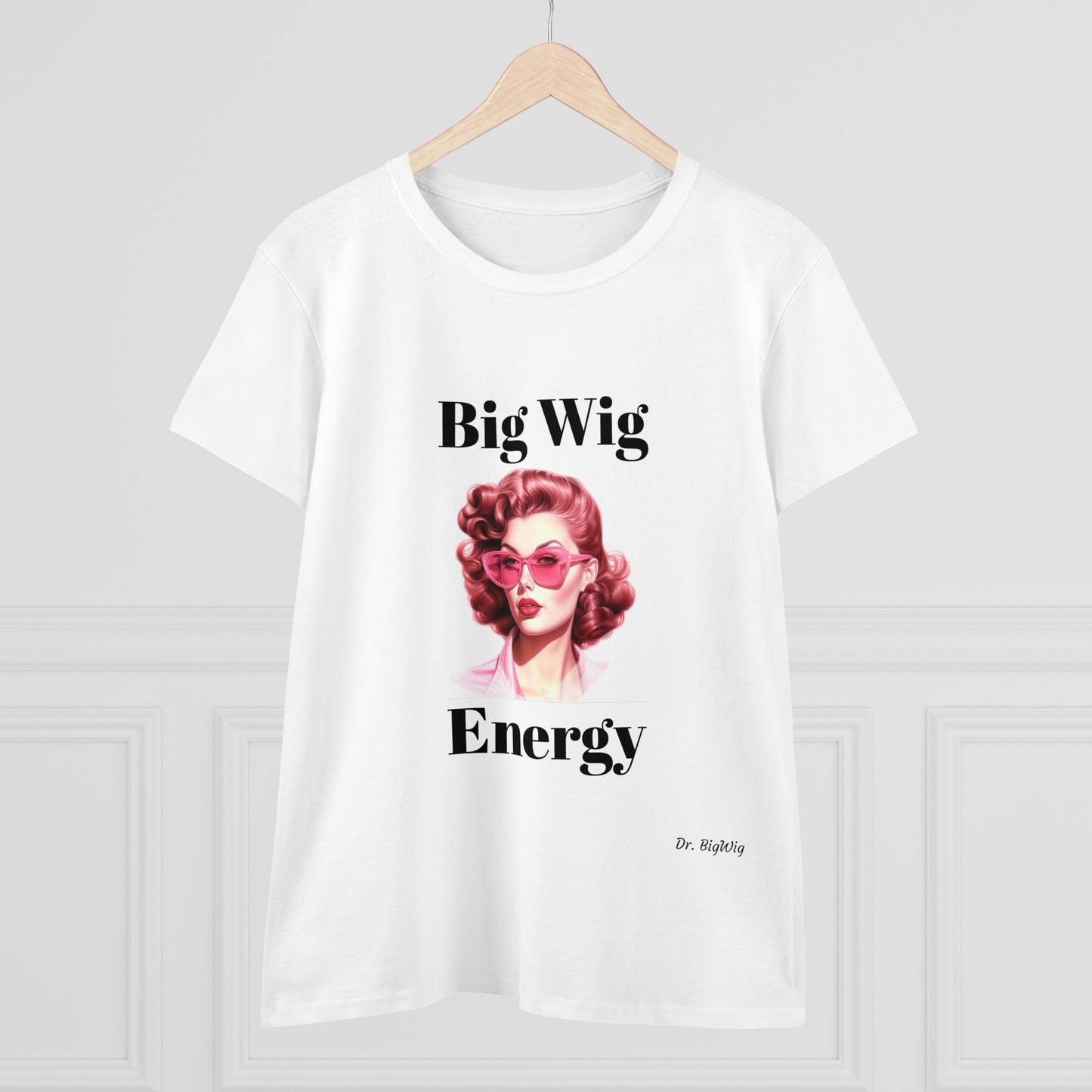 2 Big Wig Energy (Women's Midweight Cotton Tee)