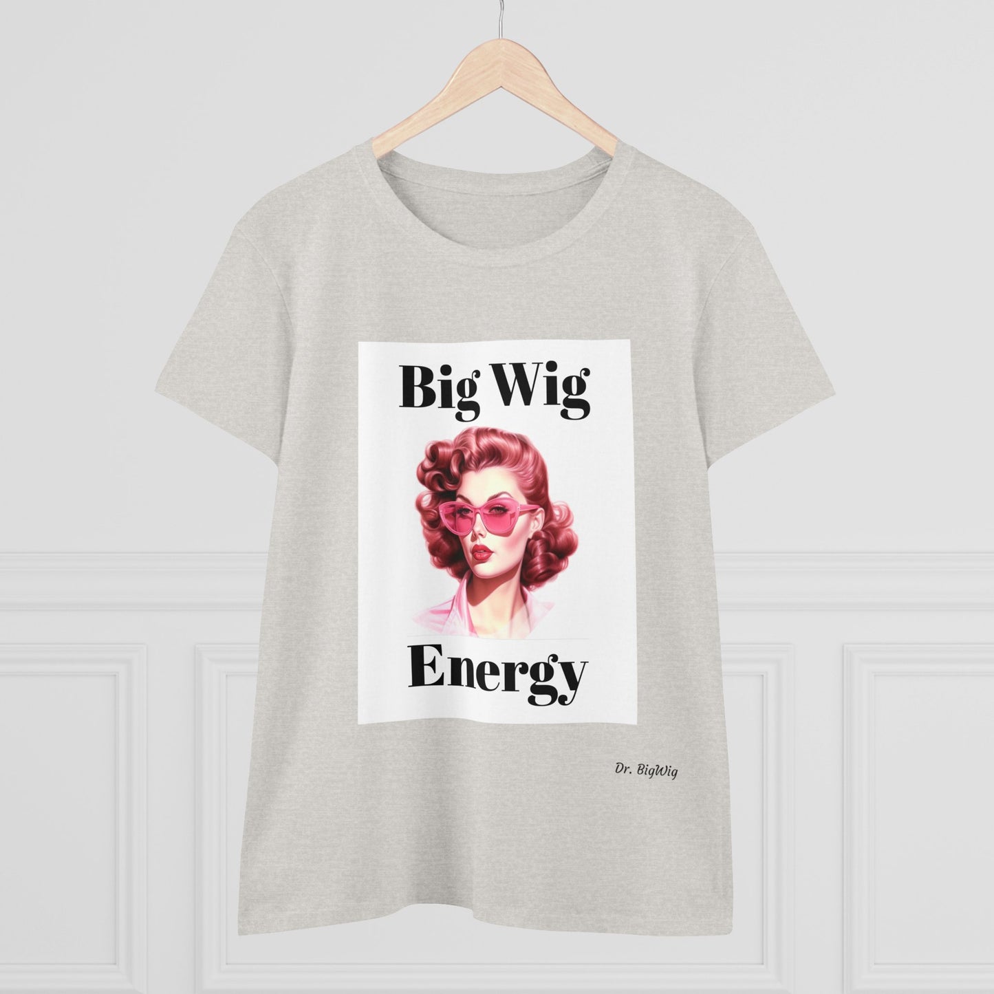 2 Big Wig Energy (Women's Midweight Cotton Tee)