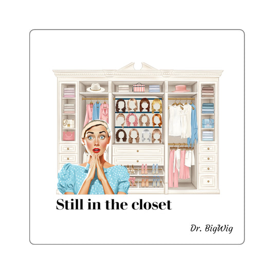 Still in the Closet (Sticker)