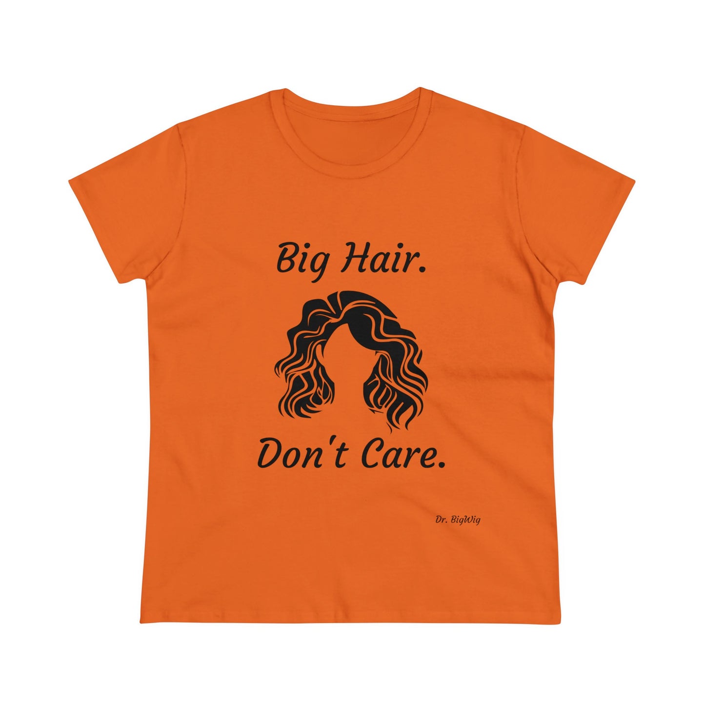 Big Hair Don't Care (Women's Midweight Cotton Tee)