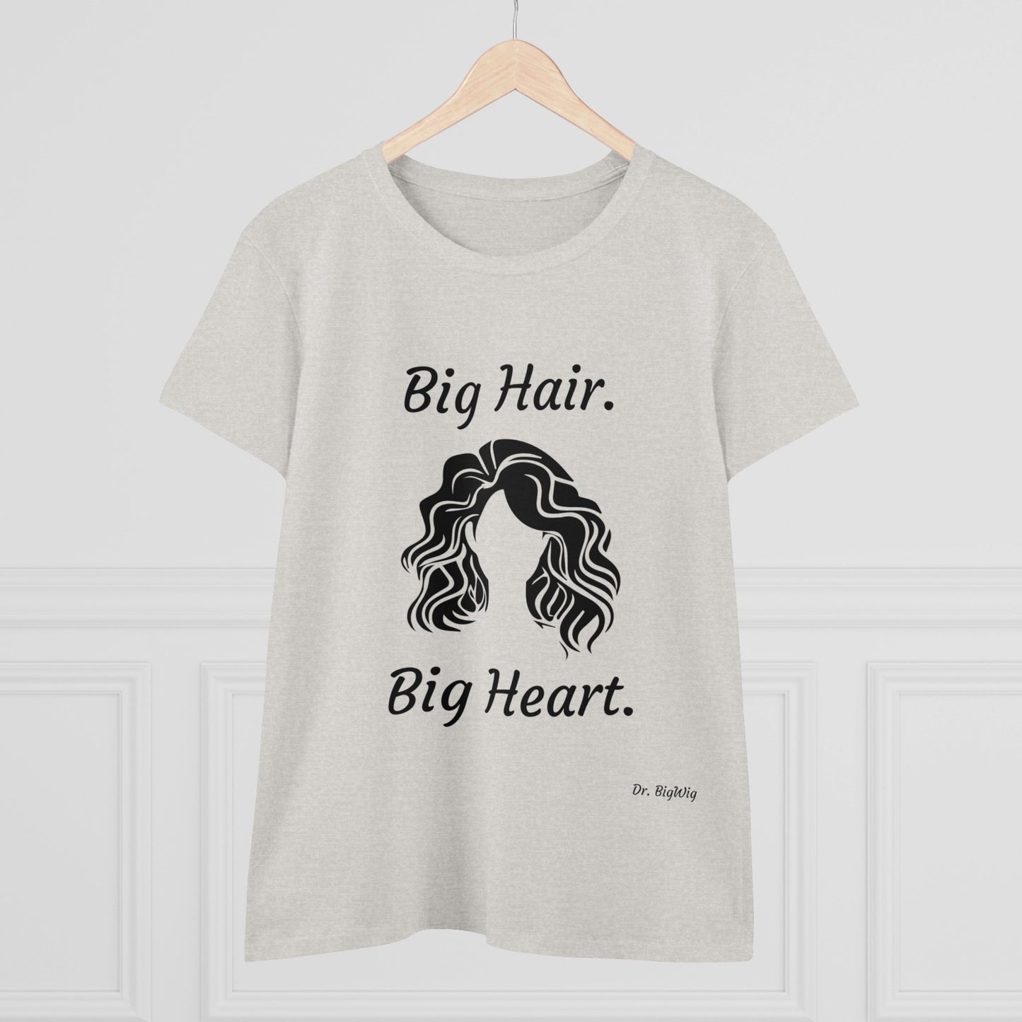 Big Hair Big Heart (Women's Midweight Cotton Tee)