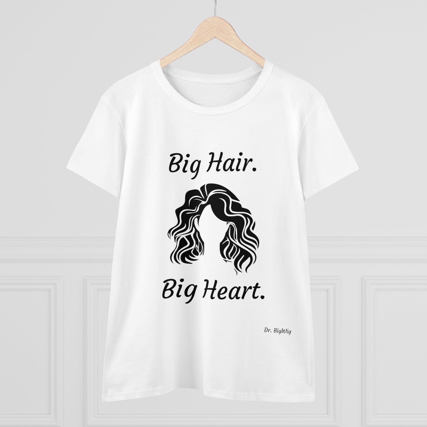 Big Hair Big Heart (Women's Midweight Cotton Tee)