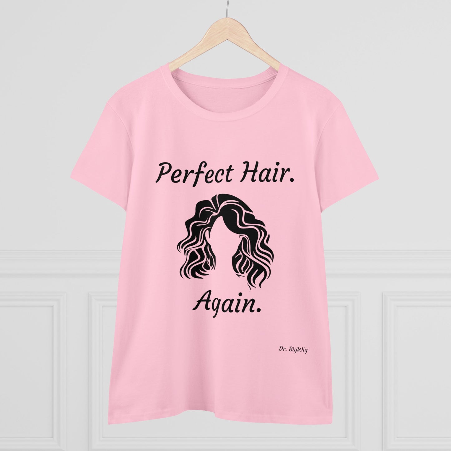 Perfect Hair. Again. (Women's Midweight Cotton Tee)