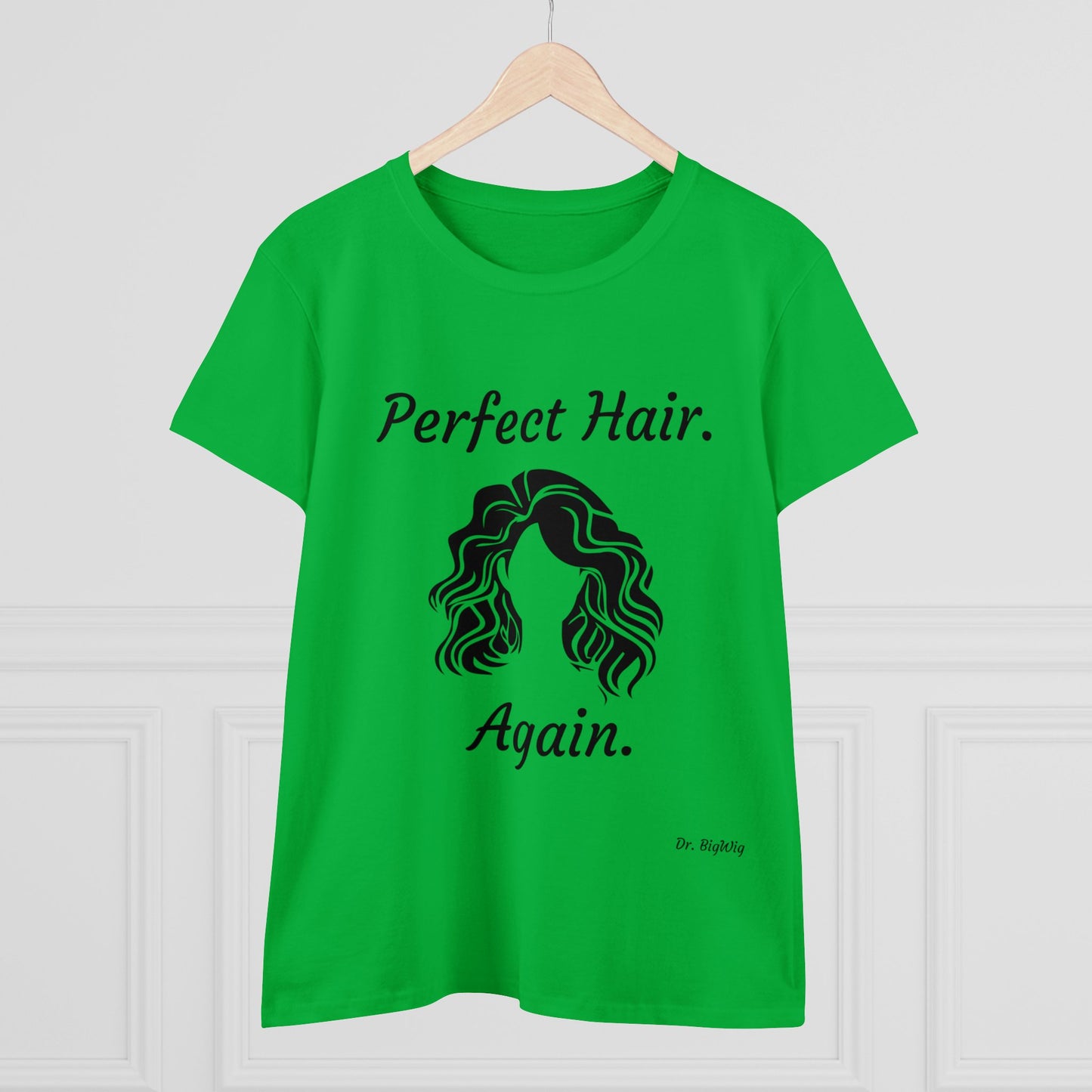 Perfect Hair. Again. (Women's Midweight Cotton Tee)