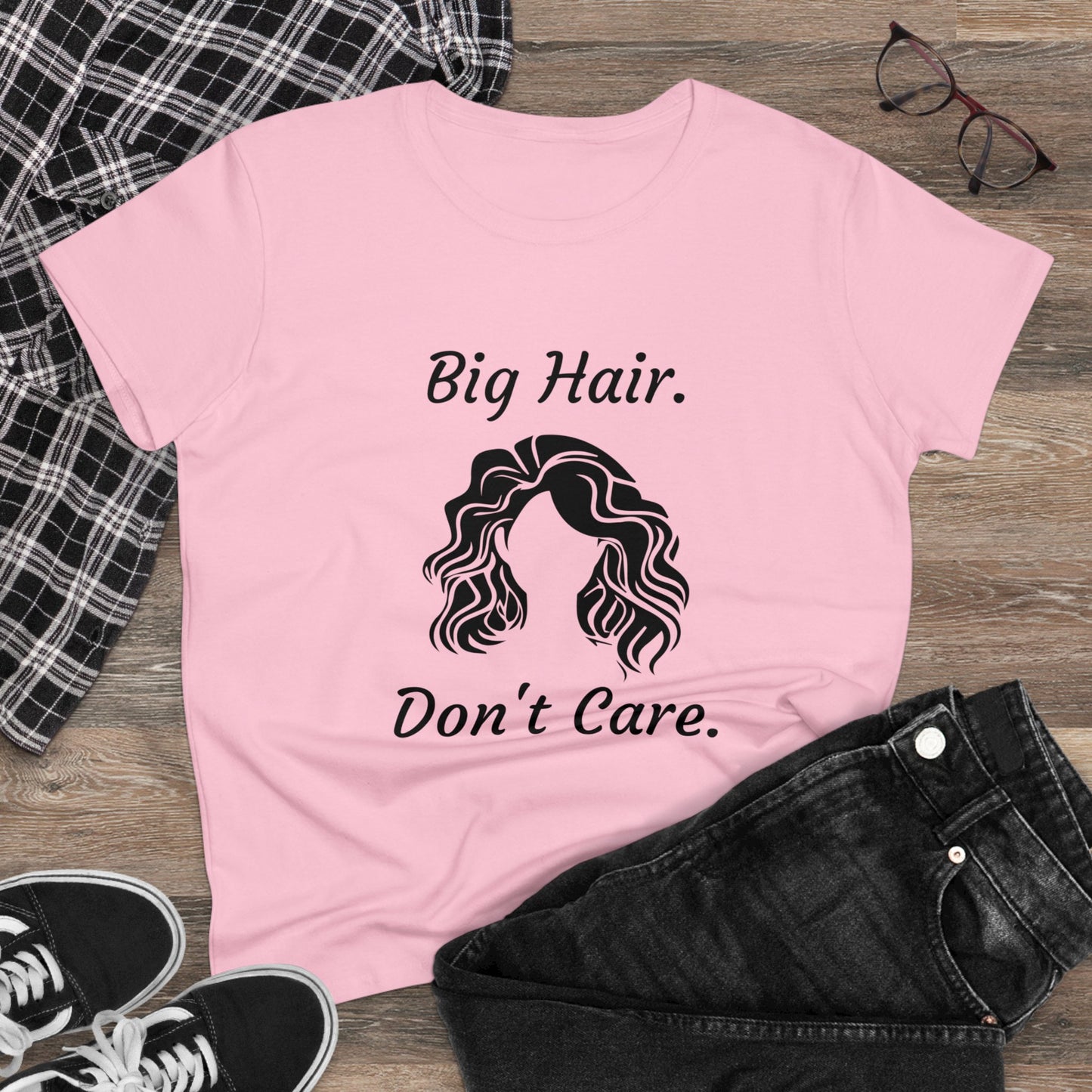 Big Hair Don't Care (Women's Midweight Cotton Tee)