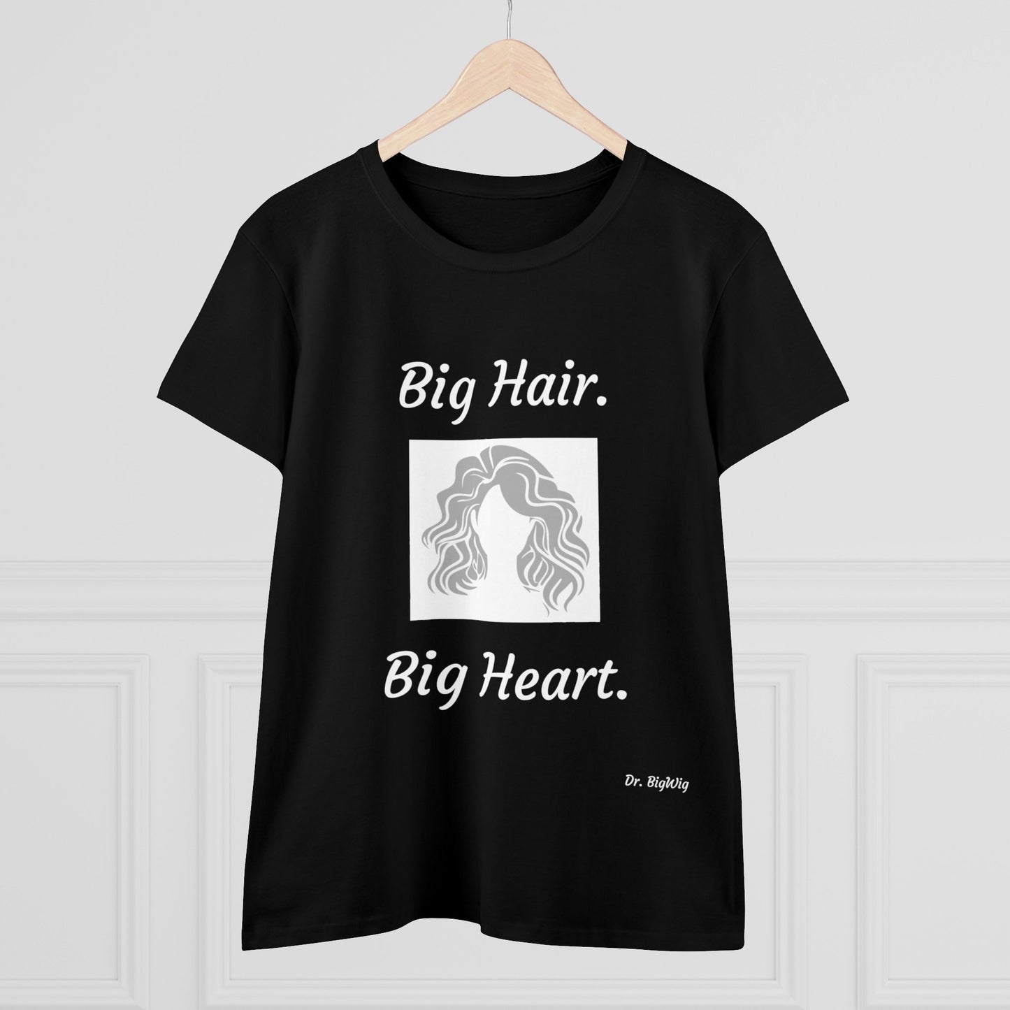 Big Hair Big Heart (Women's Midweight Cotton Tee)