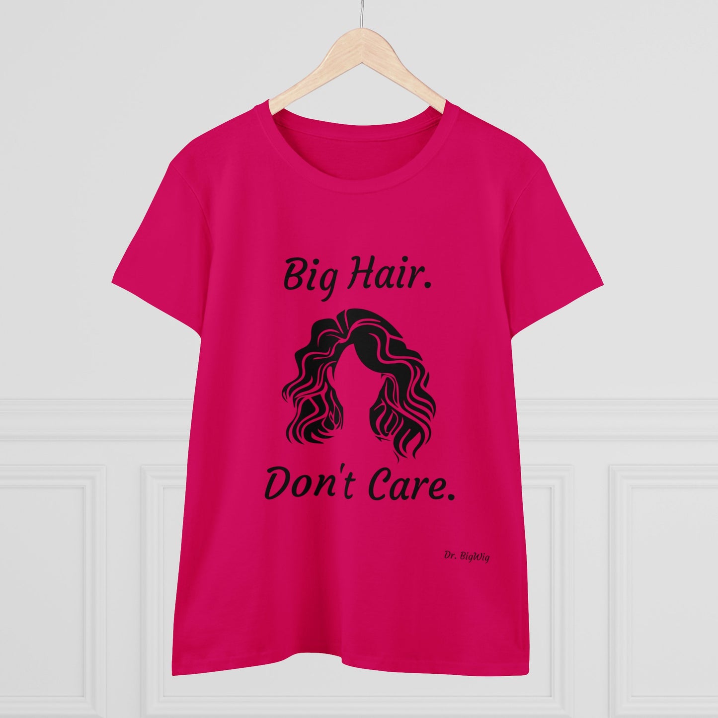 Big Hair Don't Care (Women's Midweight Cotton Tee)