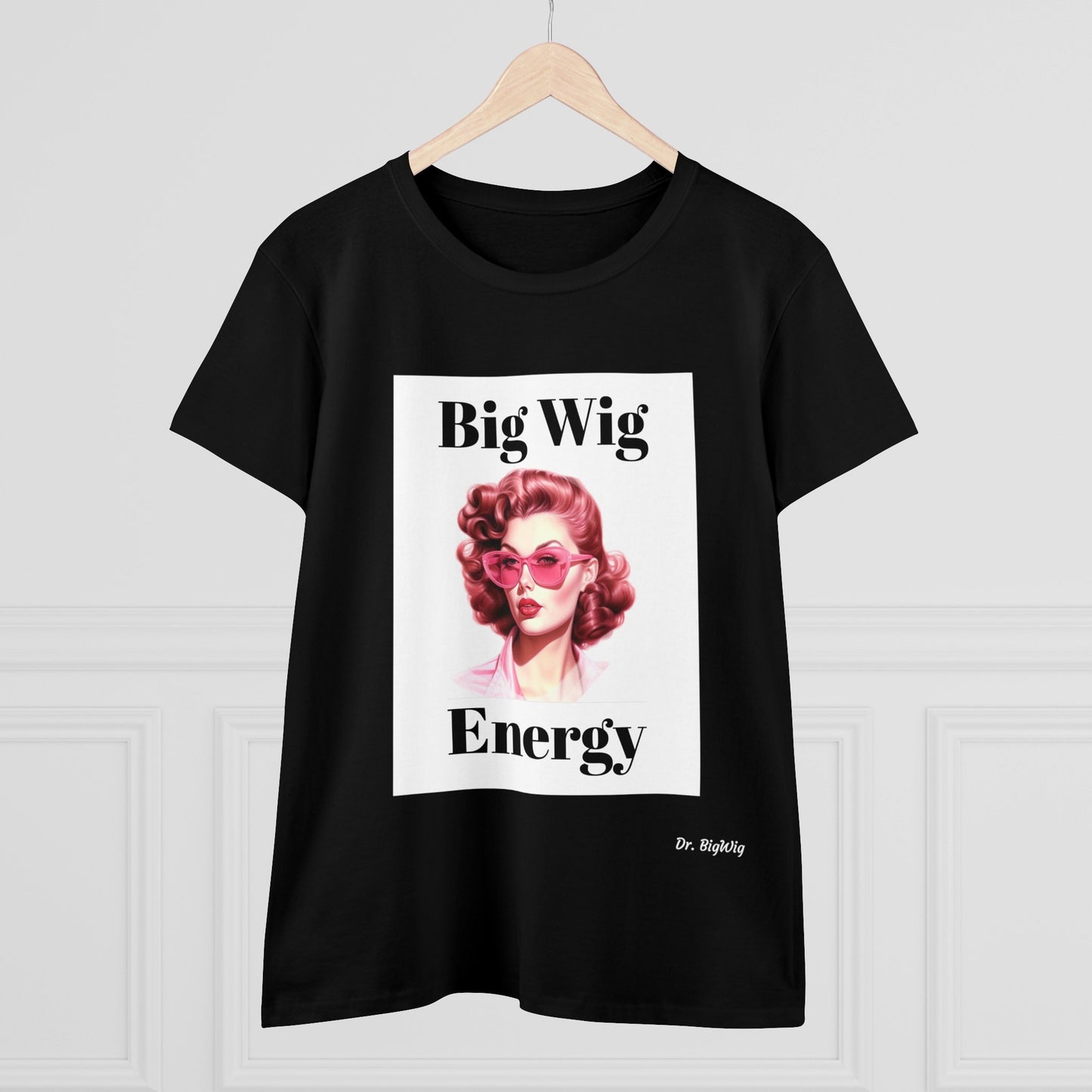 2 Big Wig Energy (Women's Midweight Cotton Tee)